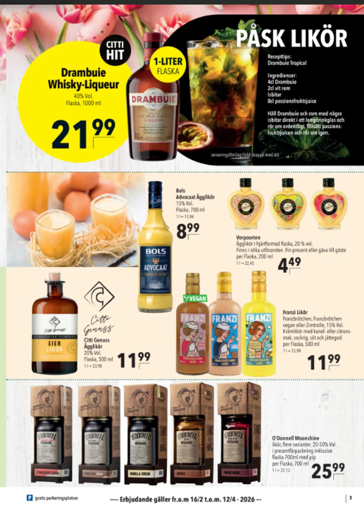 Se Citti reklamblad för vecka 11 på Kampanjveckan.se. Se bra erbjudanden på många varor, t.ex. likör drambui eller likör citron. Läs reklambladet här! Sida 3
