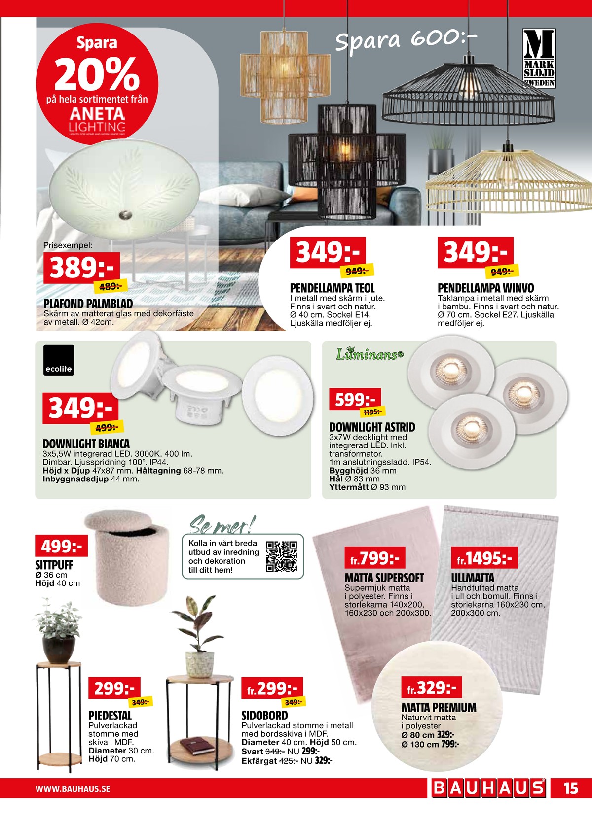 Se Bauhaus reklamblad för vecka 11 på Kampanjveckan.se. Se bra erbjudanden på många varor. Läs reklambladet här! Sida 15