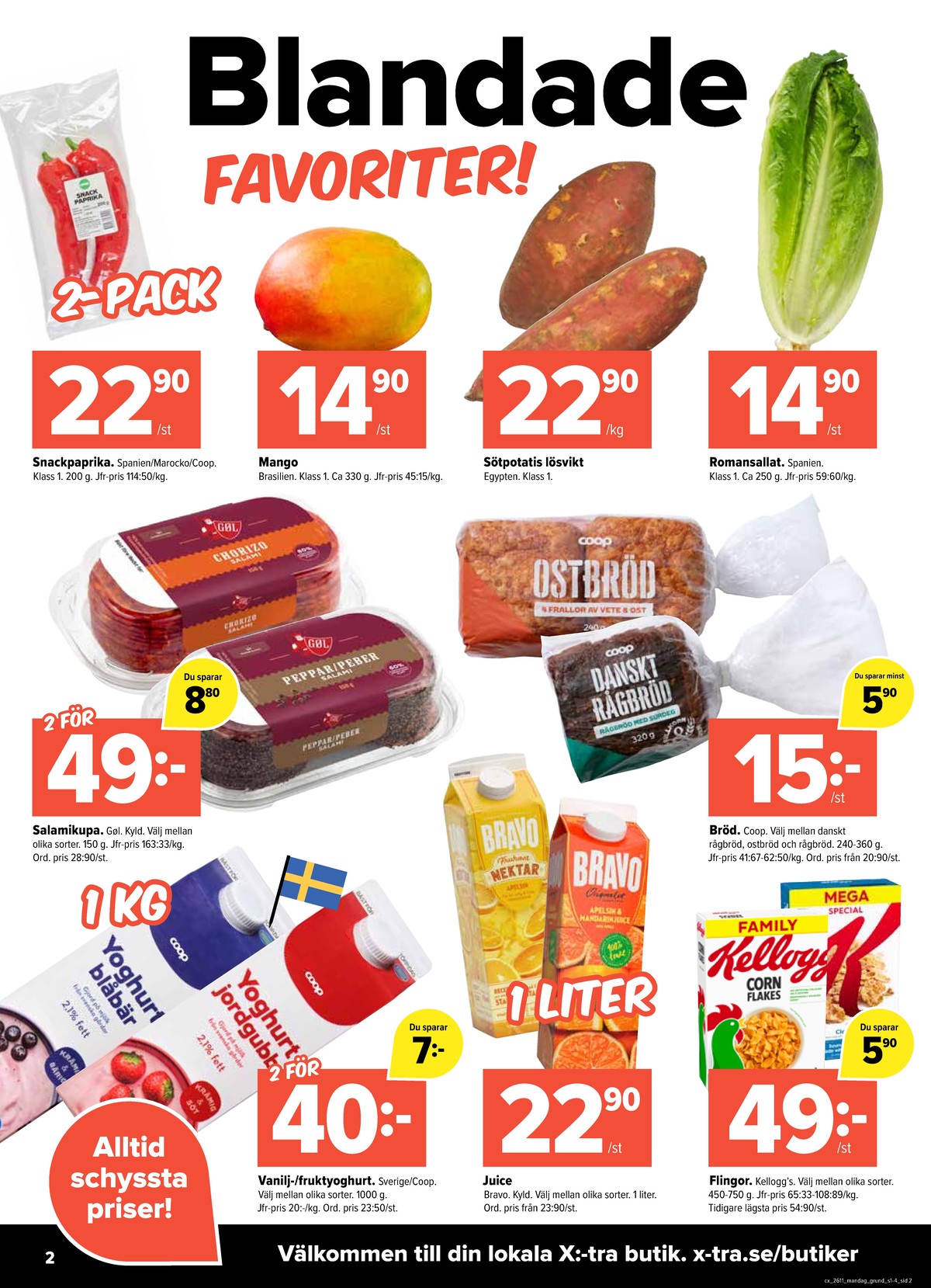 Se X:-tra reklamblad för vecka 11 på Kampanjveckan.se. Se bra erbjudanden på många varor, t.ex. mango okänd eller rågbröd coop. Läs reklambladet här! Sida 2

