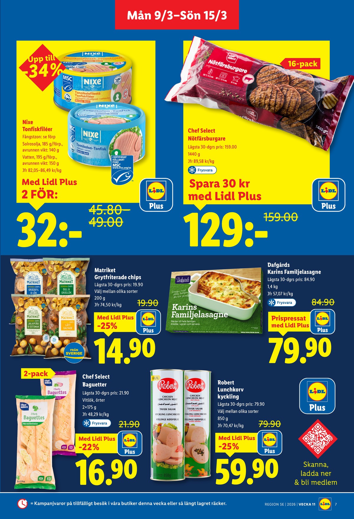 Se Lidl reklamblad för vecka 11 på Kampanjveckan.se. Se bra erbjudanden på många varor, t.ex. vitlöksbaguette chef select eller lasagne dafgårds. Läs reklambladet här! Sida 7
