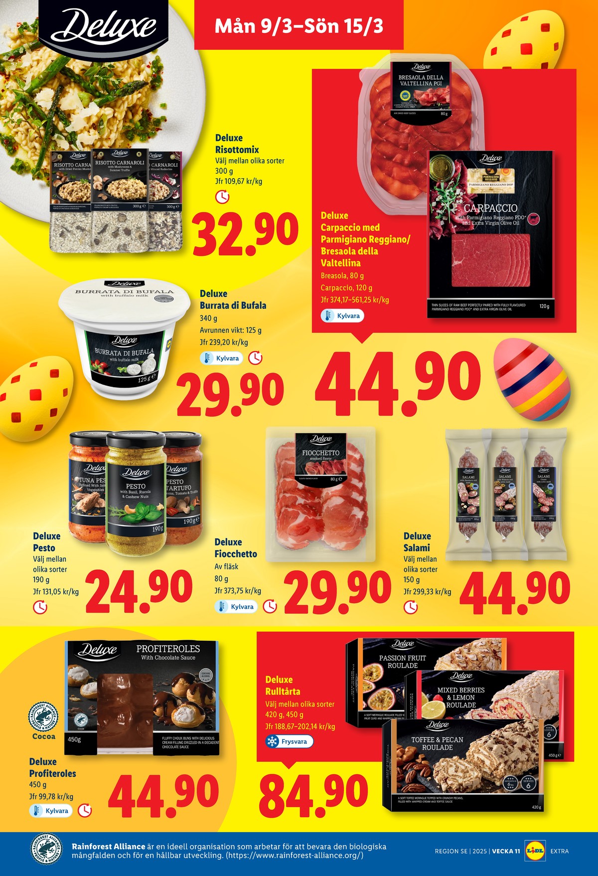 Se Lidl reklamblad för vecka 11 på Kampanjveckan.se. Se bra erbjudanden på många varor, t.ex. dessert deluxe eller salami deluxe. Läs reklambladet här! Sida 9
