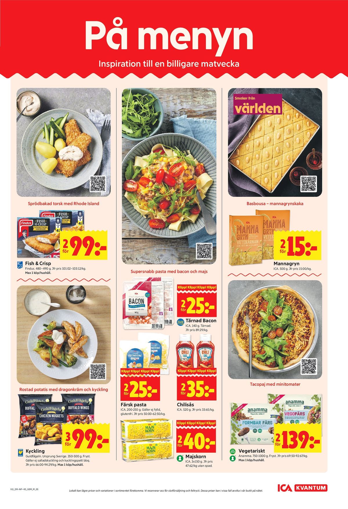 Se ICA Kvantum reklamblad för vecka 11 på Kampanjveckan.se. Se bra erbjudanden på många varor, t.ex. kycklingnuggets guldfågeln eller majs ica. Läs reklambladet här! Sida 5
