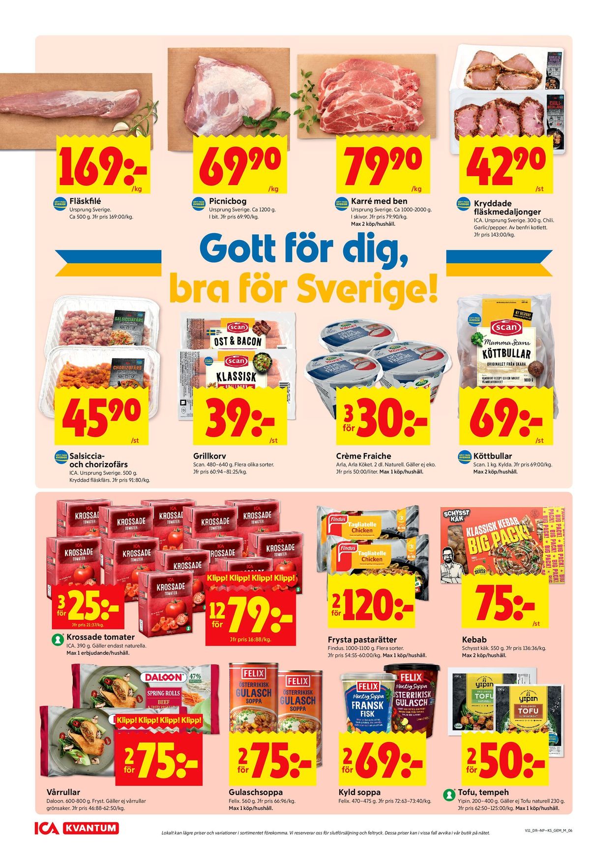 Se ICA Kvantum reklamblad för vecka 11 på Kampanjveckan.se. Se bra erbjudanden på många varor, t.ex. vårrullar daloon eller picnicbog okänd. Läs reklambladet här! Sida 6
