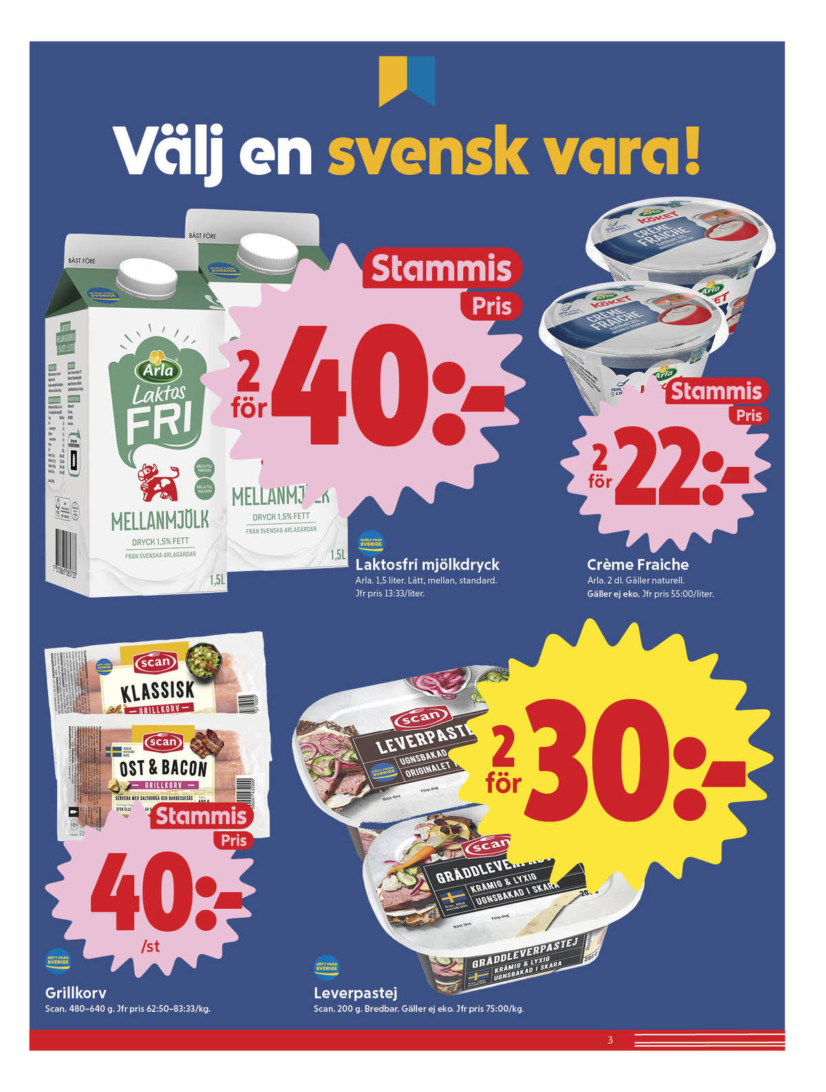 Se ICA Nära reklamblad för vecka 11 på Kampanjveckan.se. Se bra erbjudanden på många varor, t.ex. crème fraiche arla köket eller leverpastej scan. Läs reklambladet här! Sida 3
