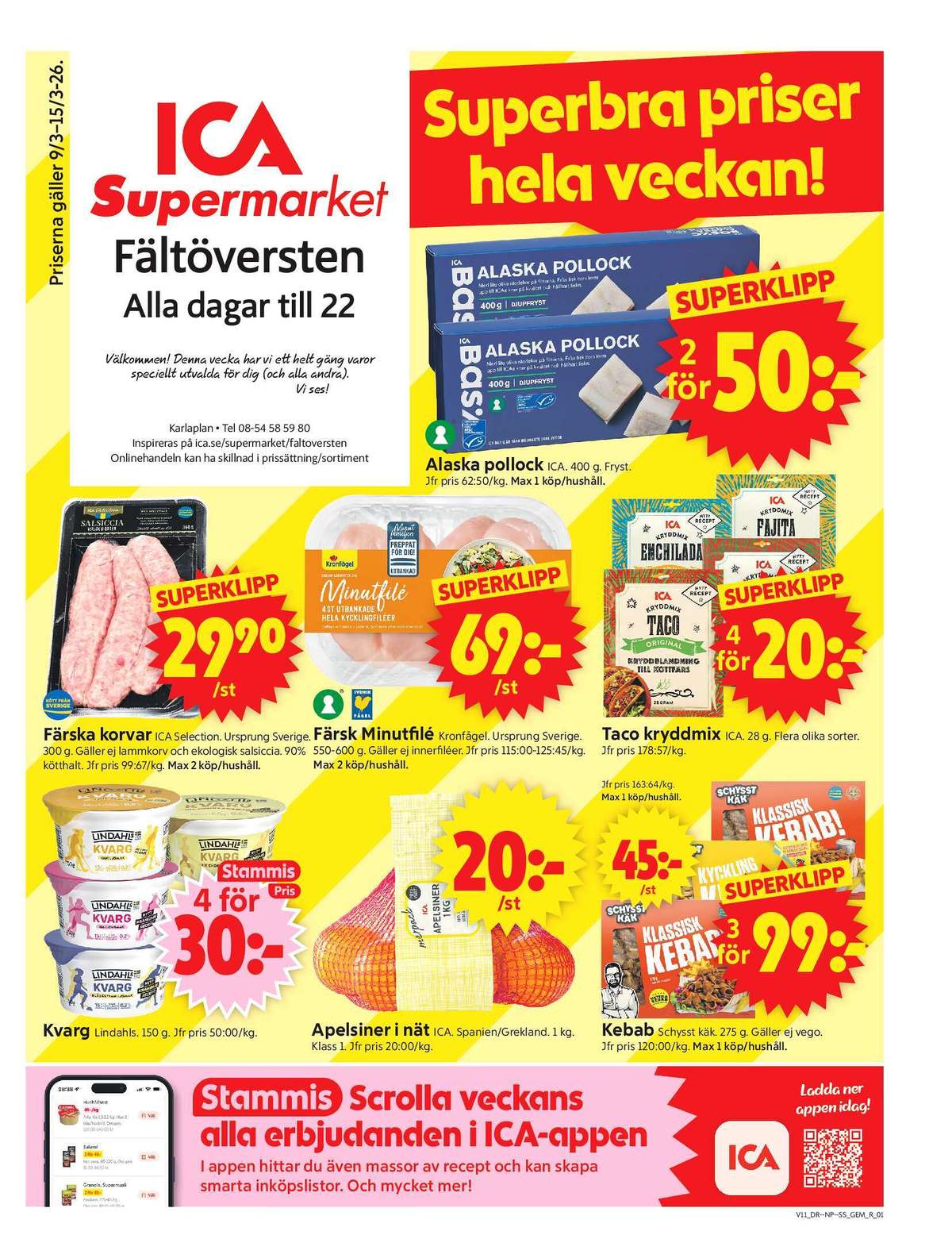 Se ICA Supermarket reklamblad för vecka 11 på Kampanjveckan.se. Se bra erbjudanden på många varor, t.ex. minutfilé kronfågel eller taco kryddmix ica. Läs reklambladet här! Sida 1
