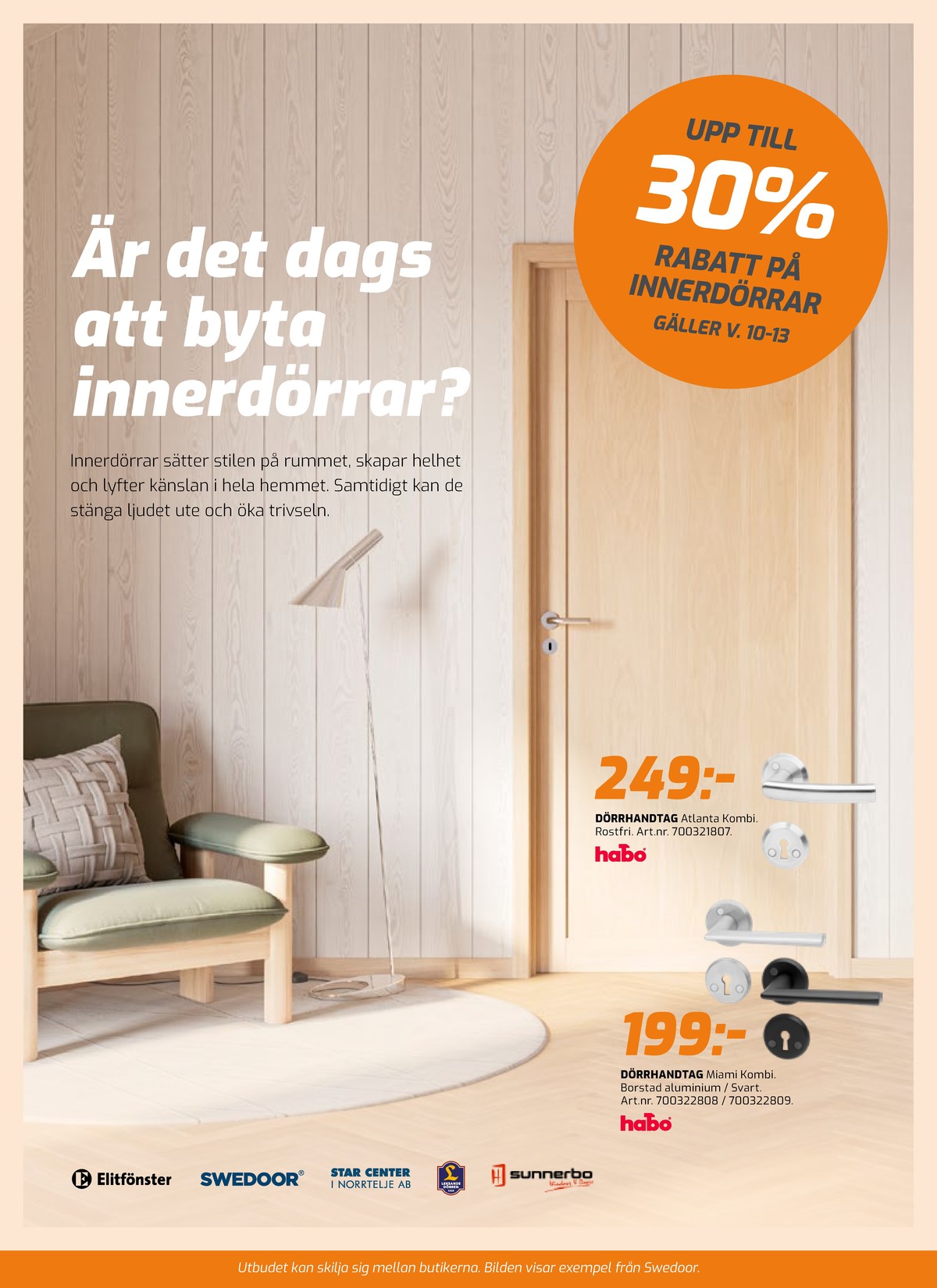 Se Bolist reklamblad för vecka 11 på Kampanjveckan.se. Se bra erbjudanden på många varor, t.ex. dörrhandtag habo eller dörrhandtag habo. Läs reklambladet här! Sida 4
