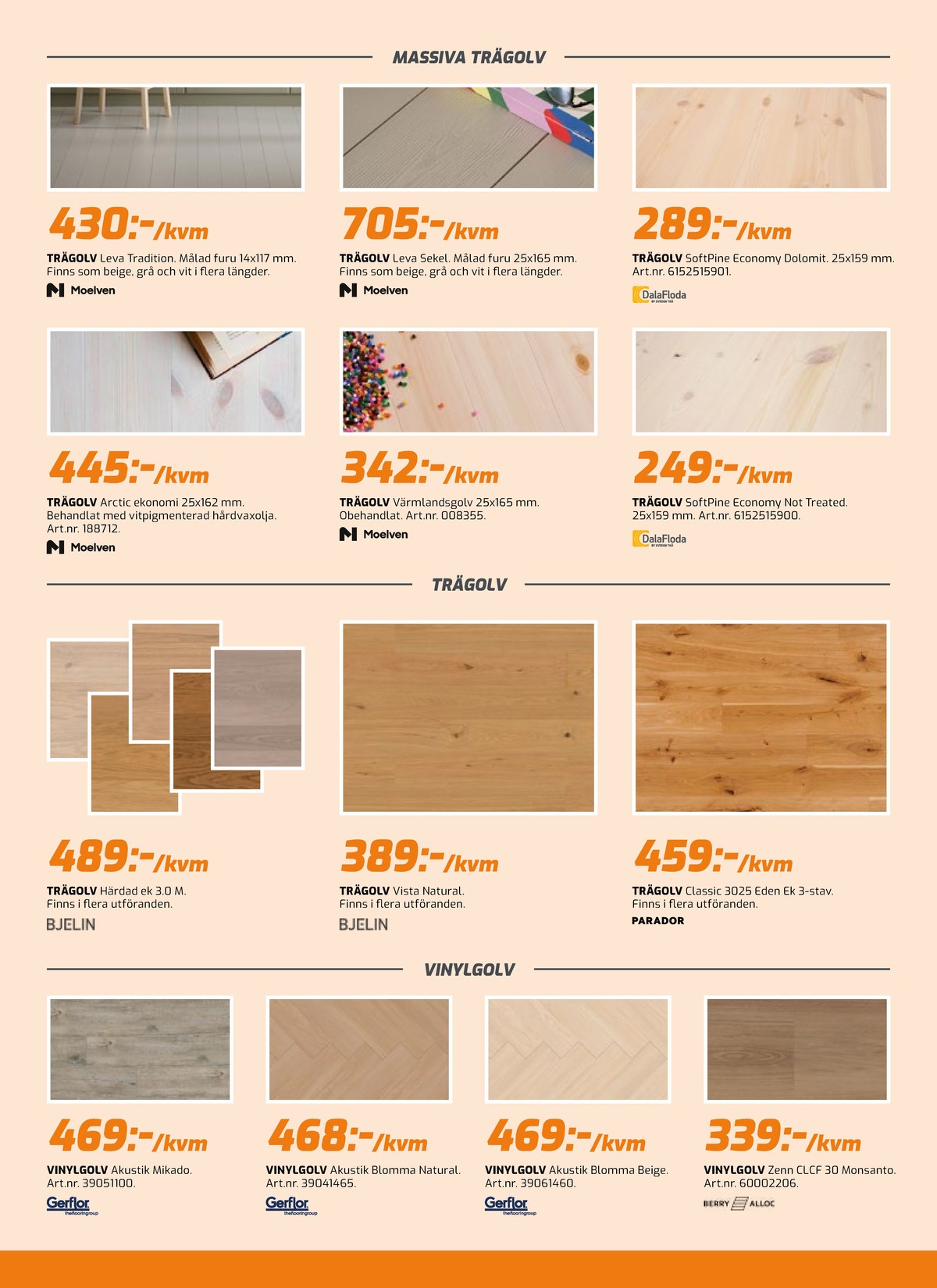 Se Bolist reklamblad för vecka 11 på Kampanjveckan.se. Se bra erbjudanden på många varor, t.ex. trägolv moelven eller trägolv moelven. Läs reklambladet här! Sida 7
