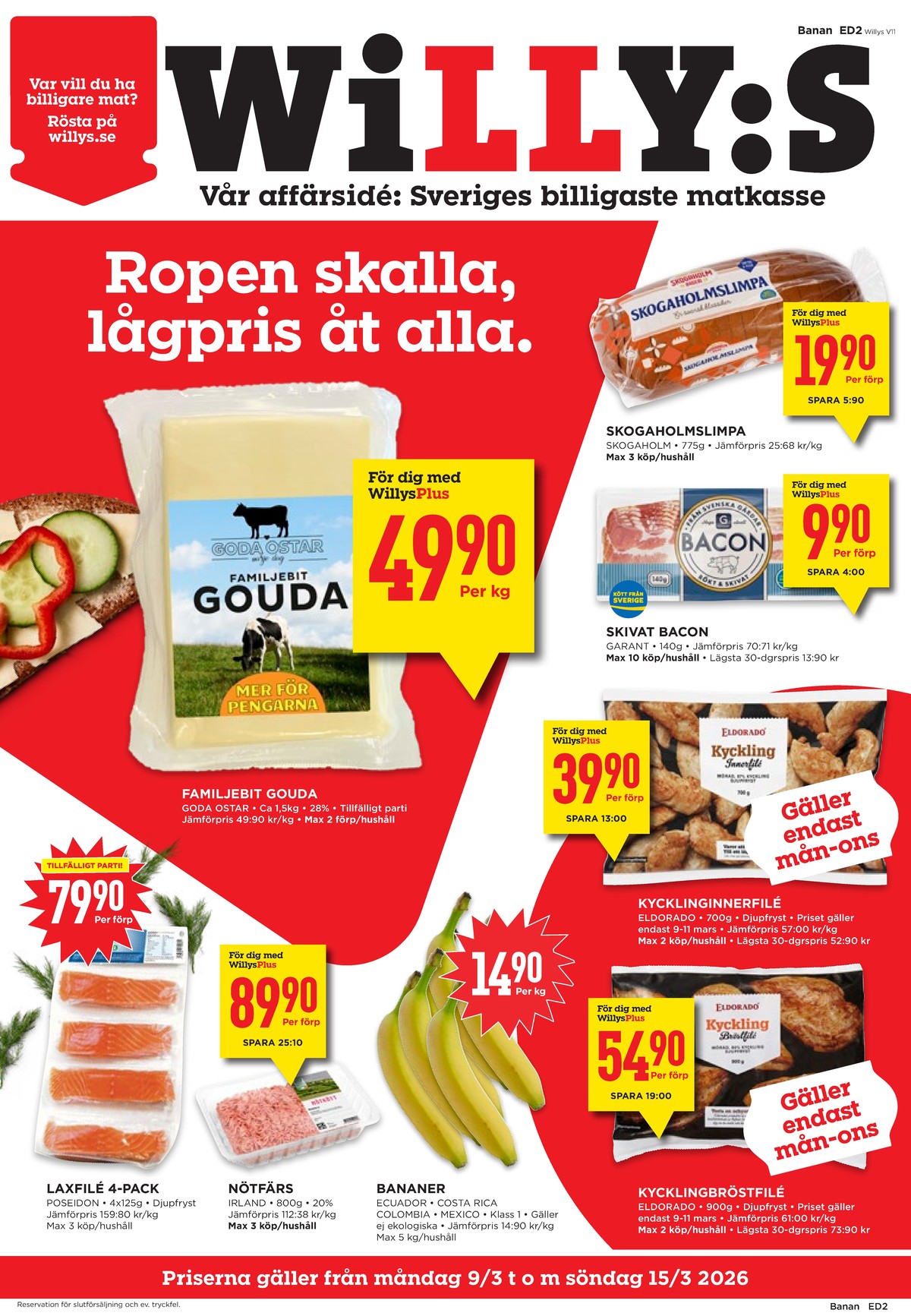 Se WILLY:S reklamblad för vecka 11 på Kampanjveckan.se. Se bra erbjudanden på många varor, t.ex. kycklinginnerfilé eldorado eller kycklingbröstfilé eldorado. Läs reklambladet här! Sida 1
