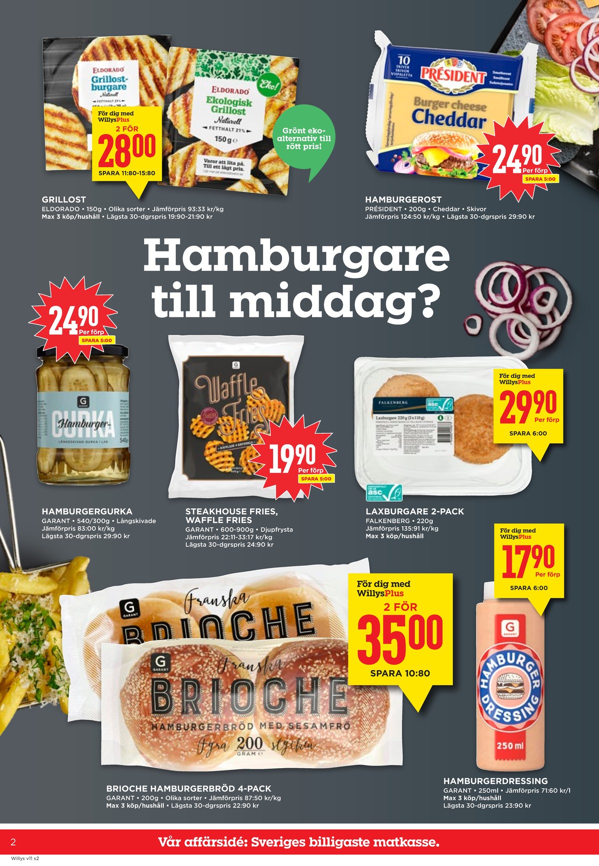 Se WILLY:S reklamblad för vecka 11 på Kampanjveckan.se. Se bra erbjudanden på många varor, t.ex. grillostburgare eldorado eller wafle fries garant. Läs reklambladet här! Sida 2
