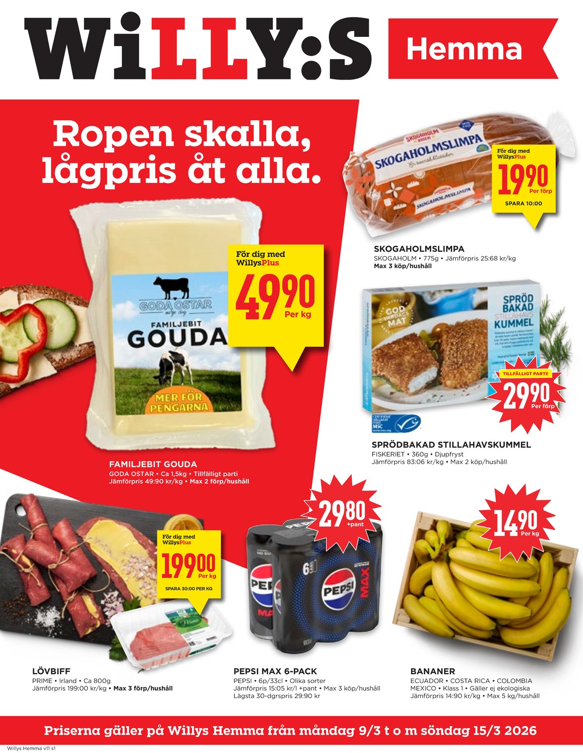 Se WILLY:S hemma reklamblad för vecka 11 på Kampanjveckan.se. Se bra erbjudanden på många varor, t.ex. lövbiff prime eller kummelfiléer fiskeriet. Läs reklambladet här! Sida 1
