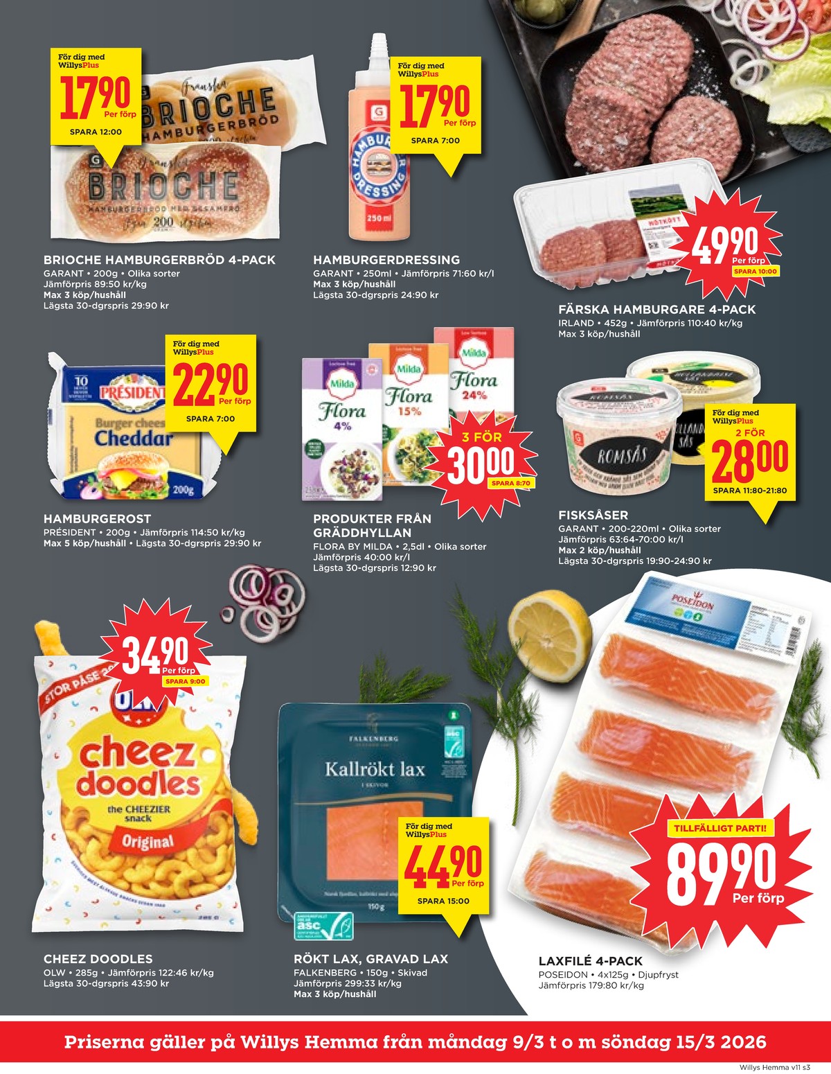 Se WILLY:S hemma reklamblad för vecka 11 på Kampanjveckan.se. Se bra erbjudanden på många varor, t.ex. romsås garant eller hamburgerbröd sesam brioche. Läs reklambladet här! Sida 3
