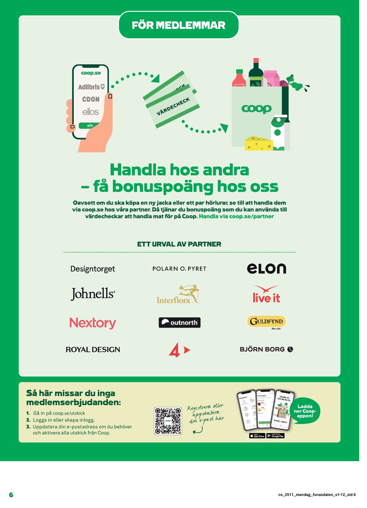 Se Coop reklamblad för vecka 11 på Kampanjveckan.se. Se bra erbjudanden på många varor. Läs reklambladet här! Sida 6