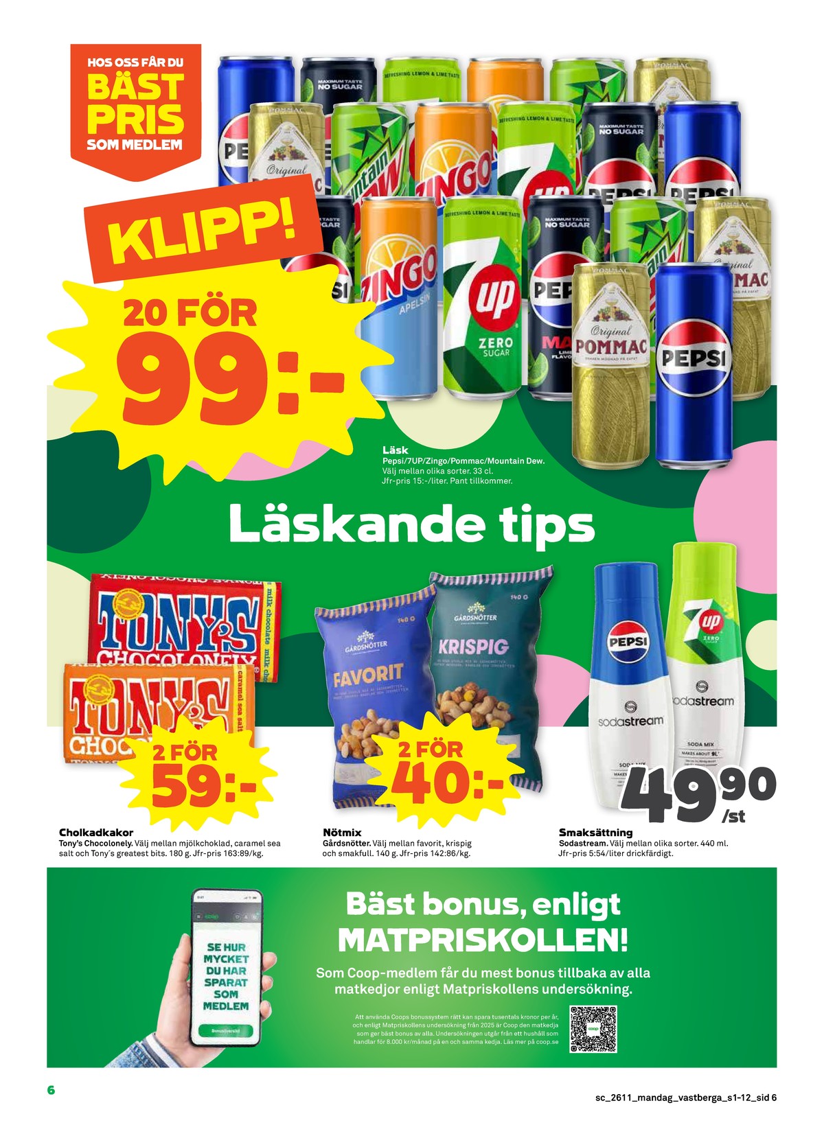Se Stora Coop reklamblad för vecka 11 på Kampanjveckan.se. Se bra erbjudanden på många varor, t.ex. chokladkaka tonys chocolonely eller nötmix krispig gårdsnötter. Läs reklambladet här! Sida 6
