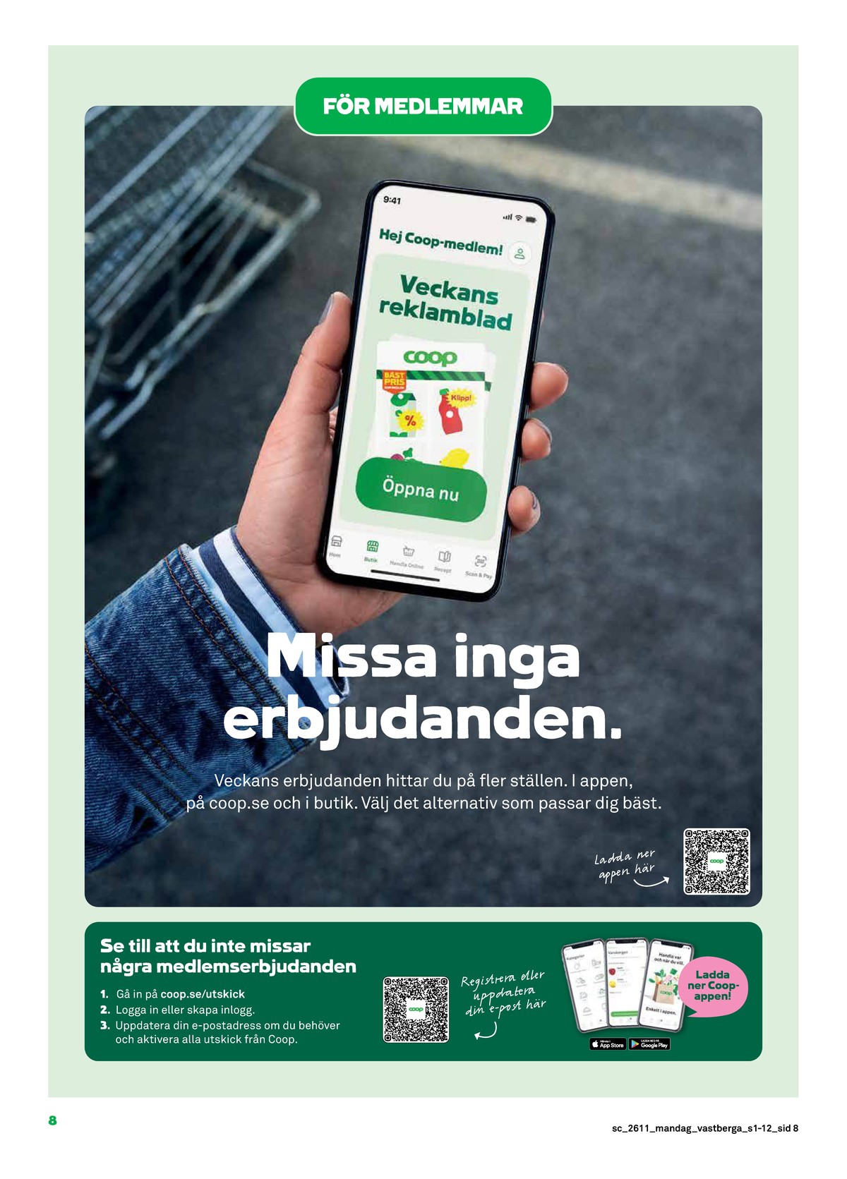 Se Stora Coop reklamblad för vecka 11 på Kampanjveckan.se. Se bra erbjudanden på många varor. Läs reklambladet här! Sida 8