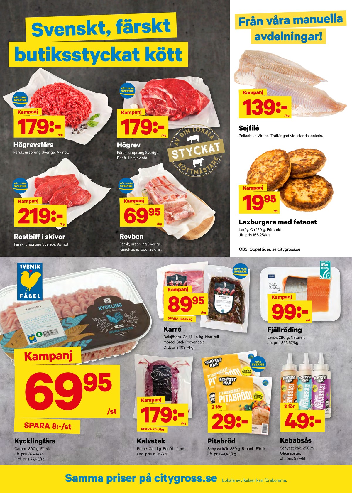 Se City Gross reklamblad för vecka 11 på Kampanjveckan.se. Se bra erbjudanden på många varor, t.ex. högrevsfärs okänd eller kebabsås mild schysst käk. Läs reklambladet här! Sida 2
