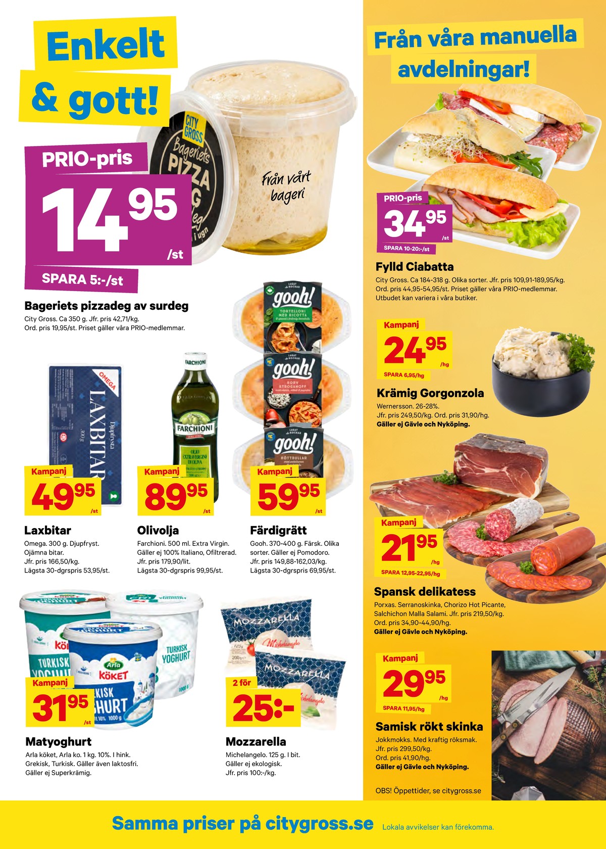 Se City Gross reklamblad för vecka 11 på Kampanjveckan.se. Se bra erbjudanden på många varor, t.ex. yoghurt arla eller pizzadeg city gross. Läs reklambladet här! Sida 8
