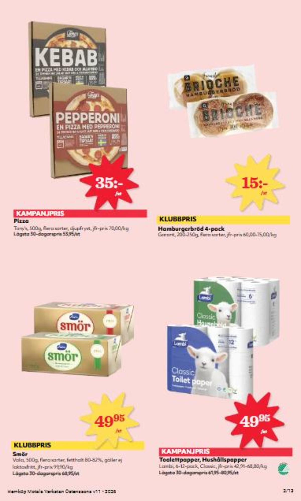 Se Hemköp reklamblad för vecka 11 på Kampanjveckan.se. Se bra erbjudanden på många varor, t.ex. hushållspapper classic eller pizza tonys. Läs reklambladet här! Sida 2
