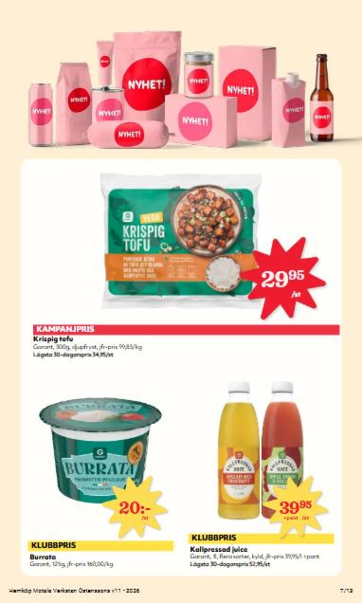 Se Östenssons reklamblad för vecka 11 på Kampanjveckan.se. Se bra erbjudanden på många varor, t.ex. apelsinjuice garant eller burrata galbani. Läs reklambladet här! Sida 7
