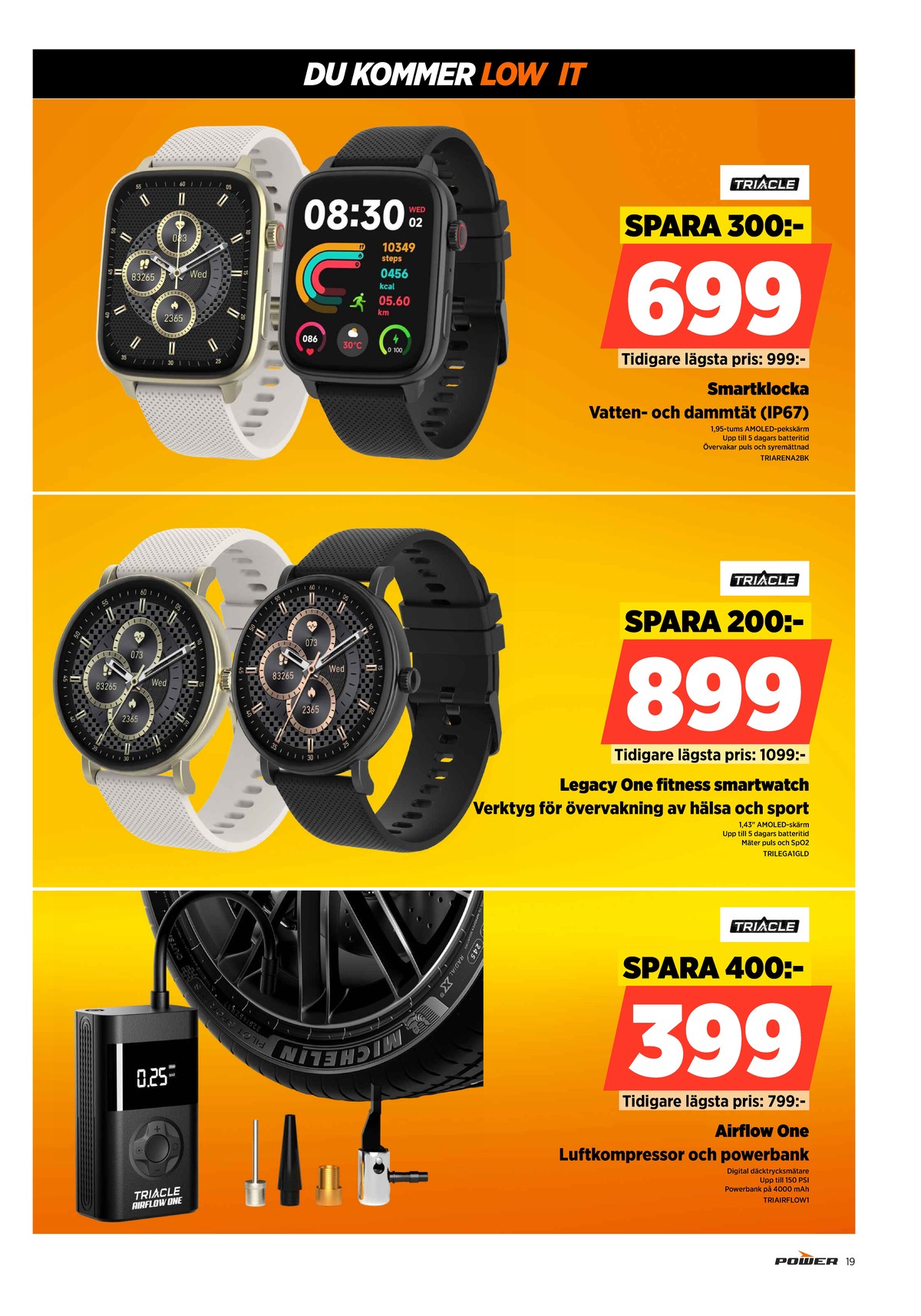 Se Power reklamblad för vecka 11 på Kampanjveckan.se. Se bra erbjudanden på många varor, t.ex. sportsklocka triacle eller smart watch triacle. Läs reklambladet här! Sida 19
