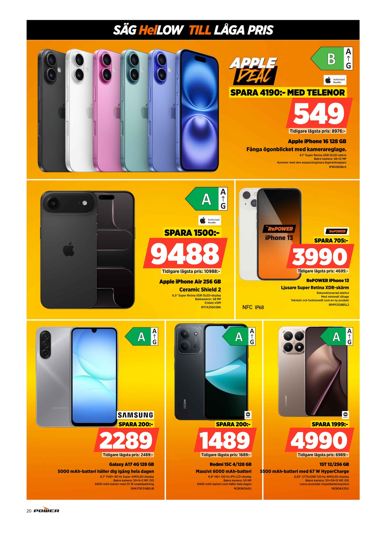 Se Power reklamblad för vecka 11 på Kampanjveckan.se. Se bra erbjudanden på många varor, t.ex. mobiltelefon iphone 13 eller mobiltelefon iphone 16. Läs reklambladet här! Sida 20
