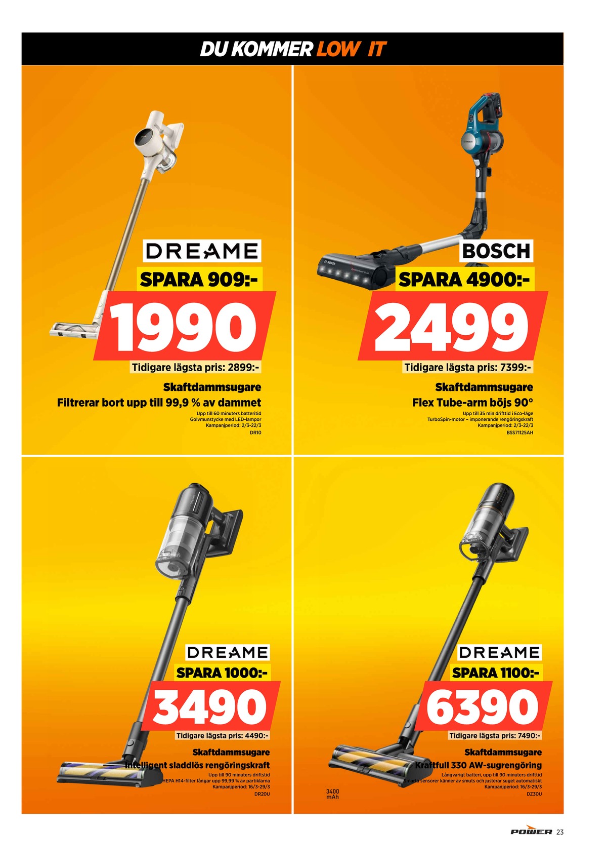 Se Power reklamblad för vecka 11 på Kampanjveckan.se. Se bra erbjudanden på många varor, t.ex. dammsugare dreame eller dammsugare dreame. Läs reklambladet här! Sida 23
