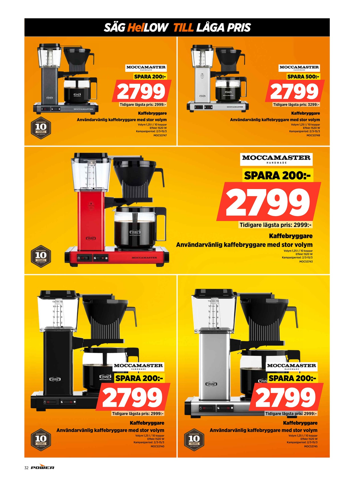 Se Power reklamblad för vecka 11 på Kampanjveckan.se. Se bra erbjudanden på många varor, t.ex. kaffebryggare moccamaster eller kaffebryggare moccamaster. Läs reklambladet här! Sida 32
