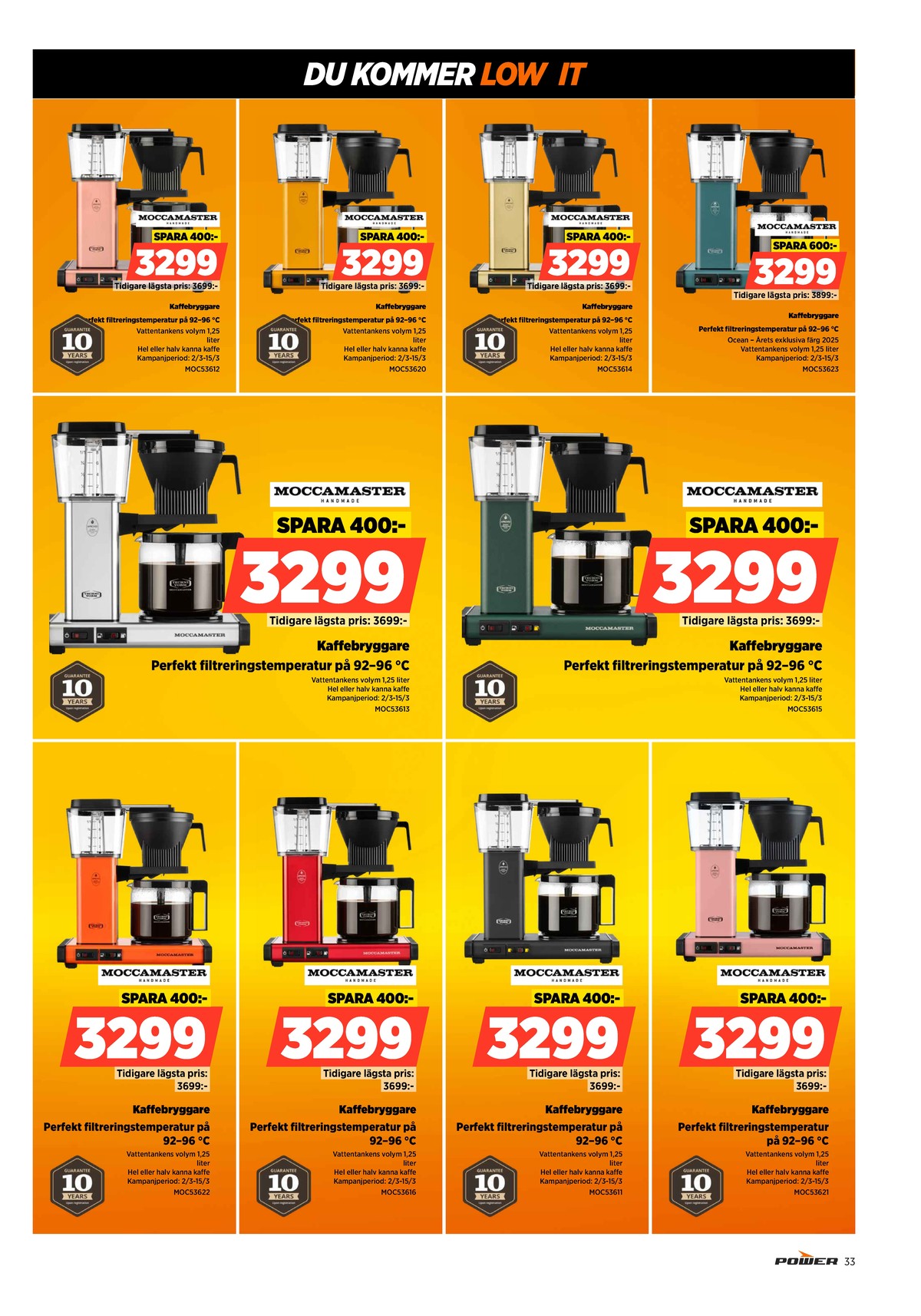 Se Power reklamblad för vecka 11 på Kampanjveckan.se. Se bra erbjudanden på många varor, t.ex. kaffebryggare moccamaster eller kaffebryggare moccamaster. Läs reklambladet här! Sida 33
