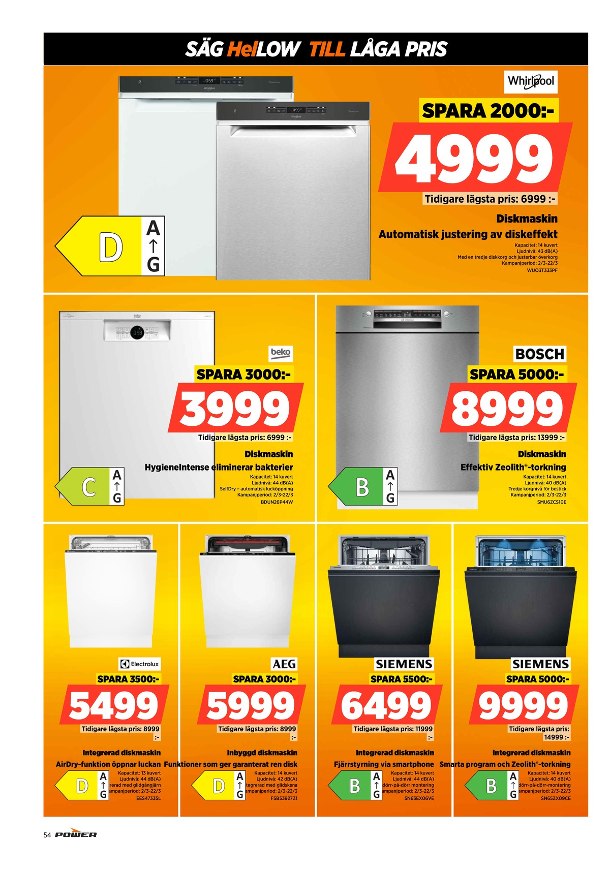 Se Power reklamblad för vecka 11 på Kampanjveckan.se. Se bra erbjudanden på många varor, t.ex. diskmaskin siemens eller diskmaskin whirlpool. Läs reklambladet här! Sida 54
