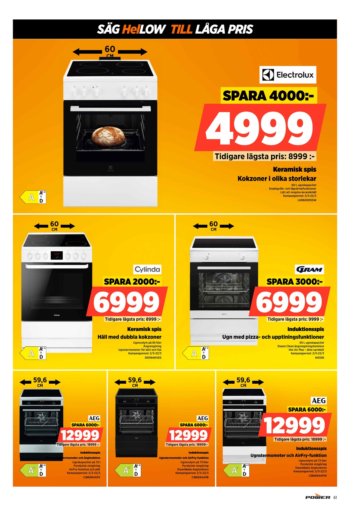 Se Power reklamblad för vecka 11 på Kampanjveckan.se. Se bra erbjudanden på många varor, t.ex. spisar aeg eller spisar gram. Läs reklambladet här! Sida 61
