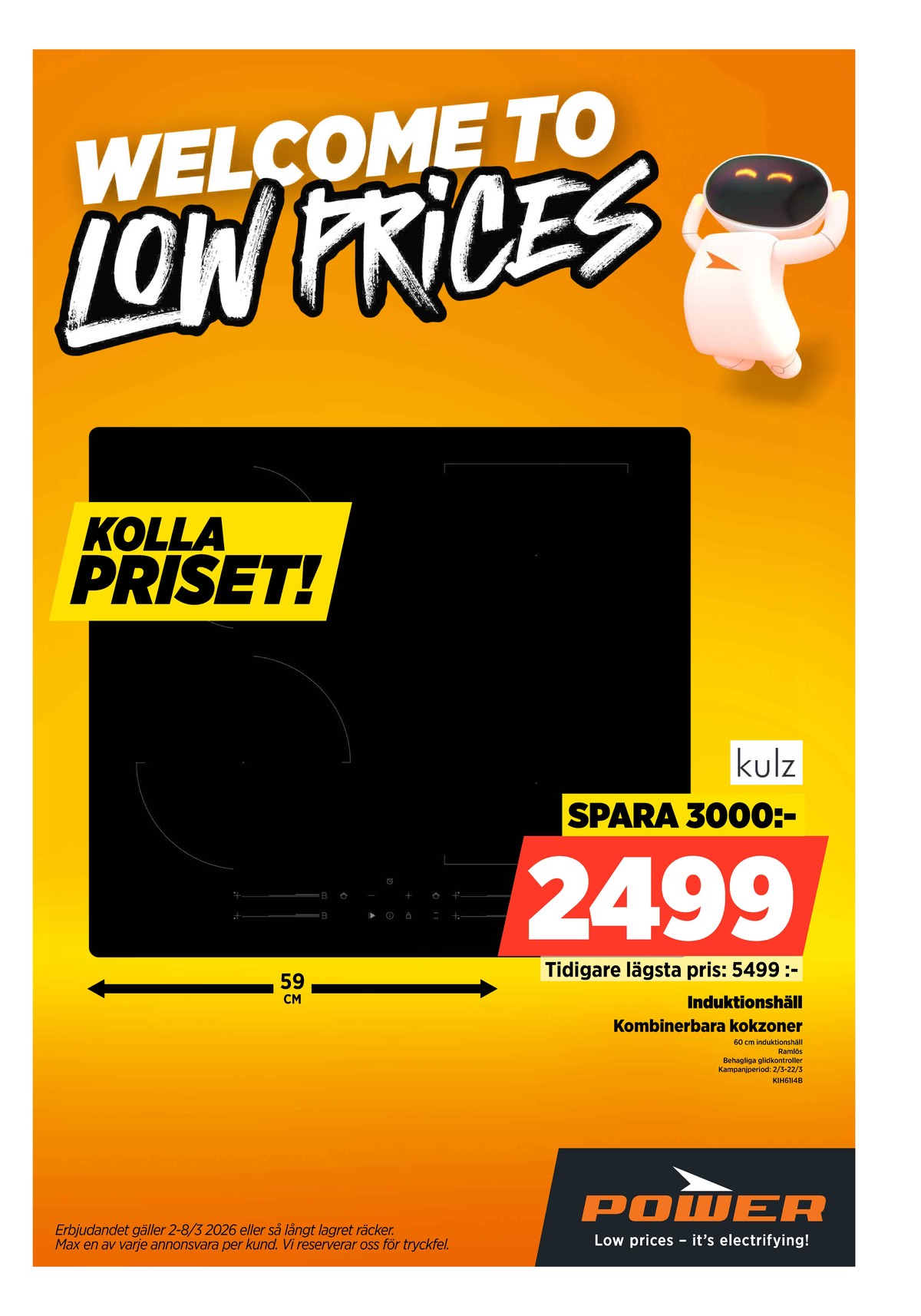 Se Power reklamblad för vecka 11 på Kampanjveckan.se. Se bra erbjudanden på många varor, t.ex. spishäll kulz eller andra varor. Läs reklambladet här! Sida 62