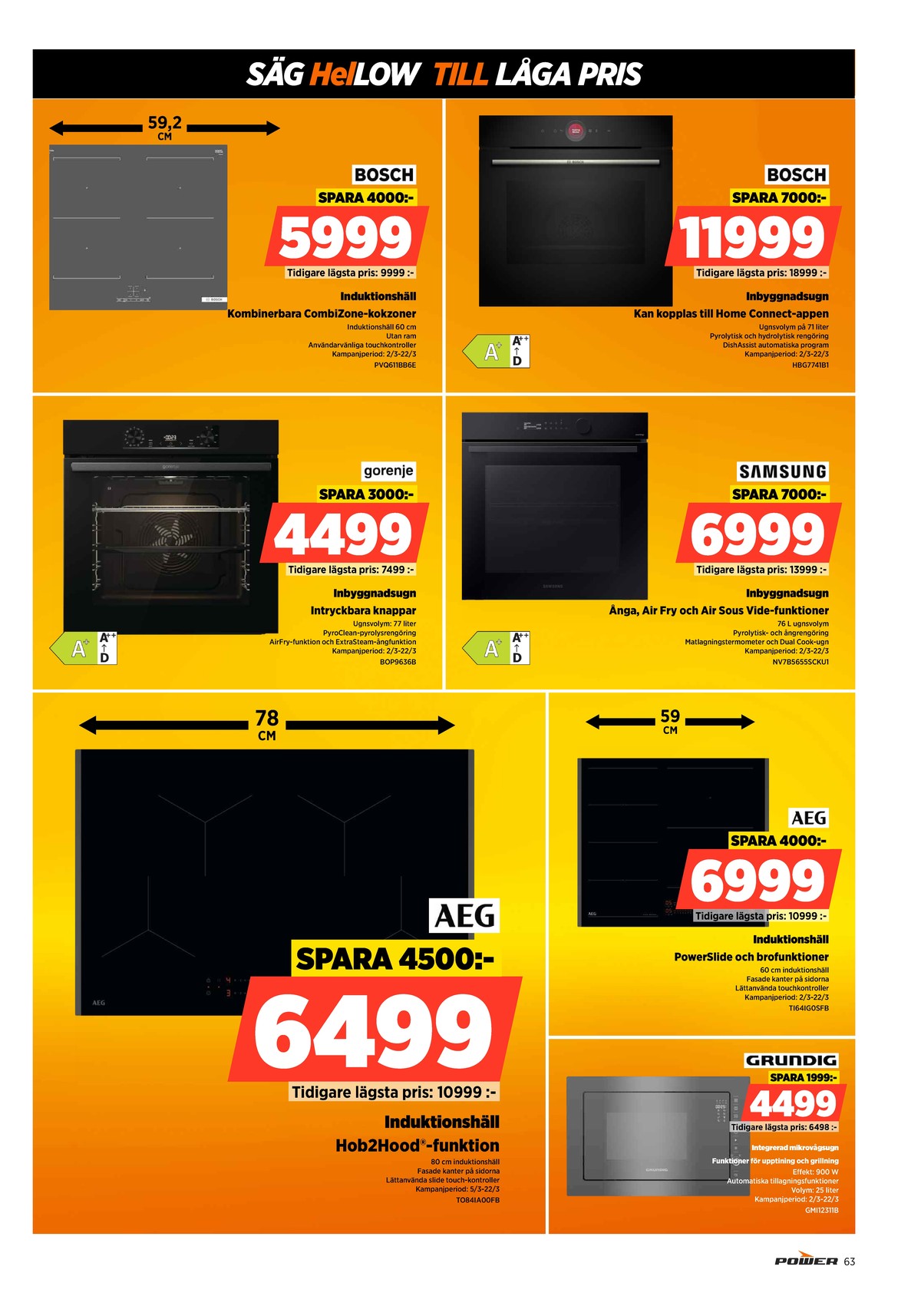 Se Power reklamblad för vecka 11 på Kampanjveckan.se. Se bra erbjudanden på många varor, t.ex. spishäll aeg eller ugn gorenje. Läs reklambladet här! Sida 63
