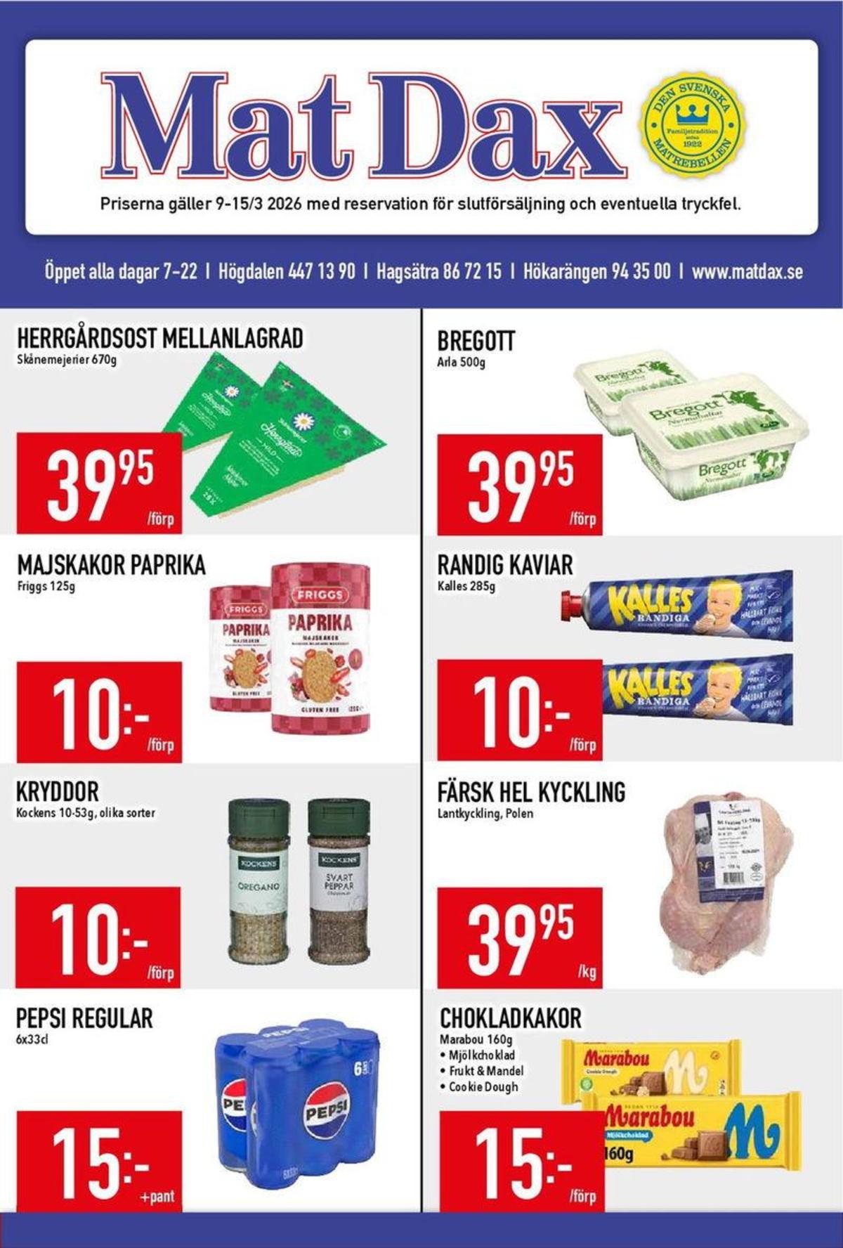 Se MatDax reklamblad för vecka 11 på Kampanjveckan.se. Se bra erbjudanden på många varor, t.ex. kaviar kalles kaviar eller läskedryck 6 pk pepsi max. Läs reklambladet här! Sida 1
