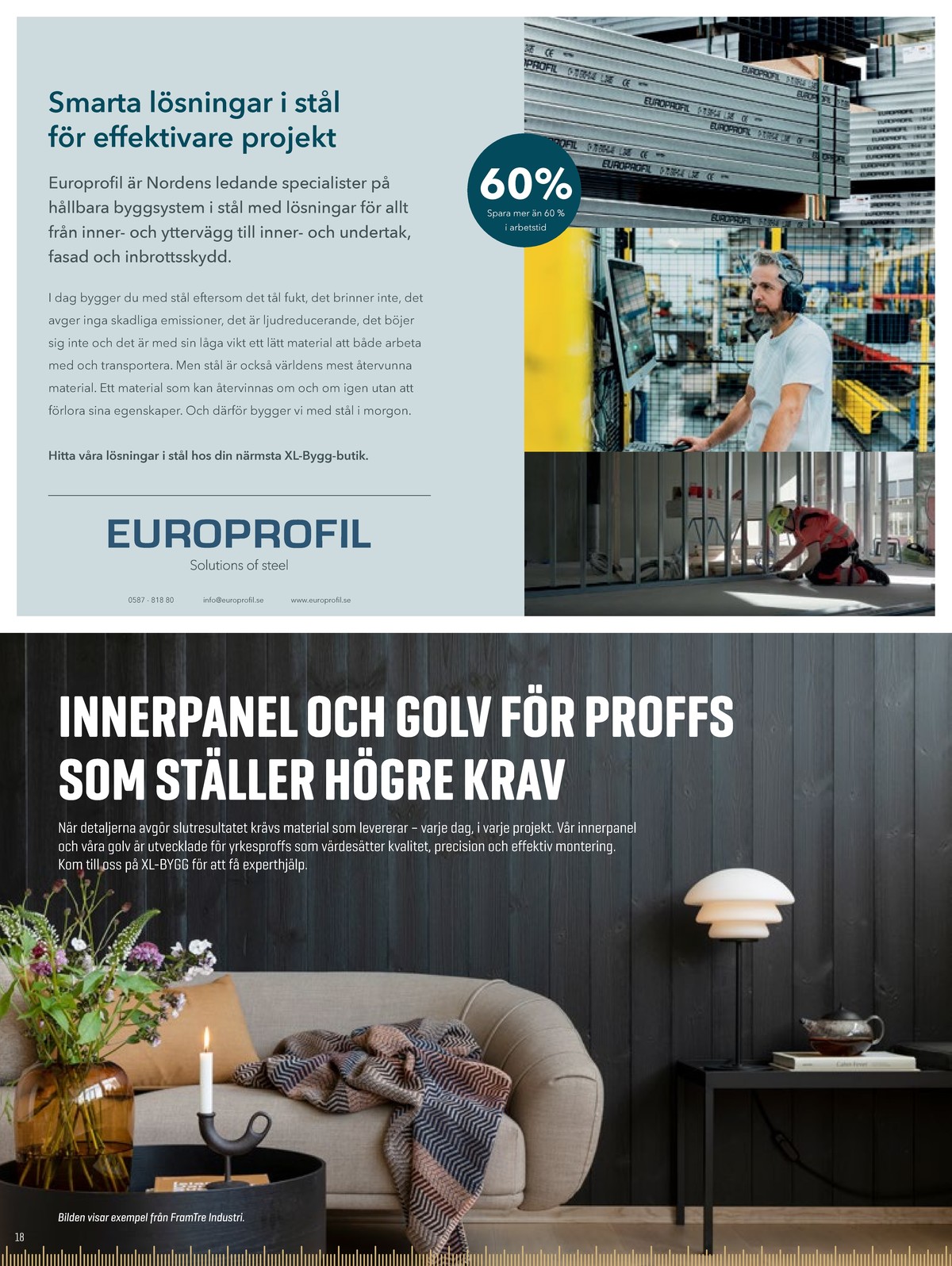 Se XL-Bygg reklamblad för vecka 11 på Kampanjveckan.se. Se bra erbjudanden på många varor, t.ex. stålregel europrofil eller andra varor. Läs reklambladet här! Sida 18