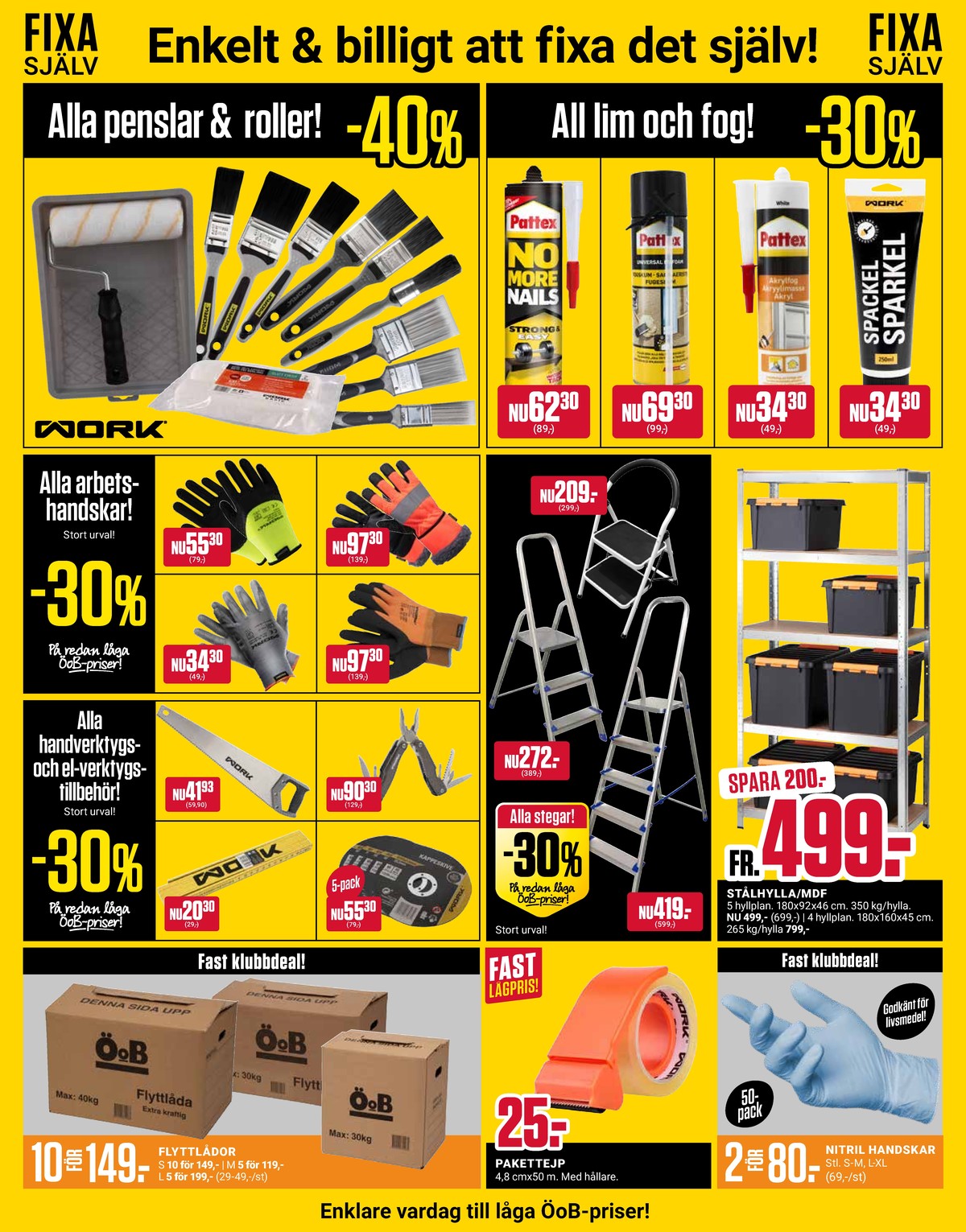 Se ÖoB reklamblad för vecka 11 på Kampanjveckan.se. Se bra erbjudanden på många varor, t.ex. lagerhyllor okänd eller engångshandske okänd. Läs reklambladet här! Sida 8
