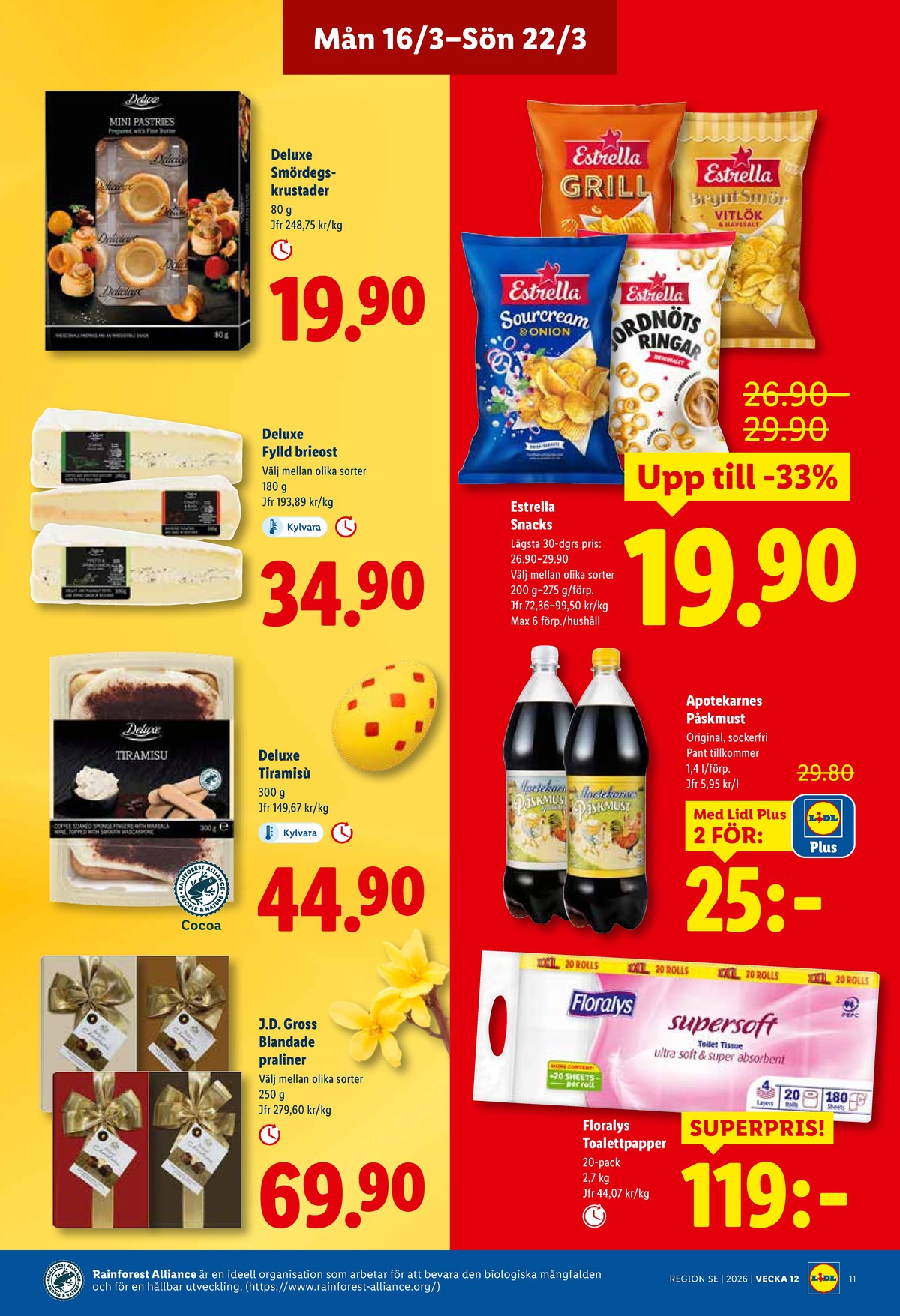 Se Lidl reklamblad för vecka 12 på Kampanjveckan.se. Se bra erbjudanden på många varor, t.ex. påskmust apotekarnes eller tiramisu deluxe. Läs reklambladet här! Sida 11

