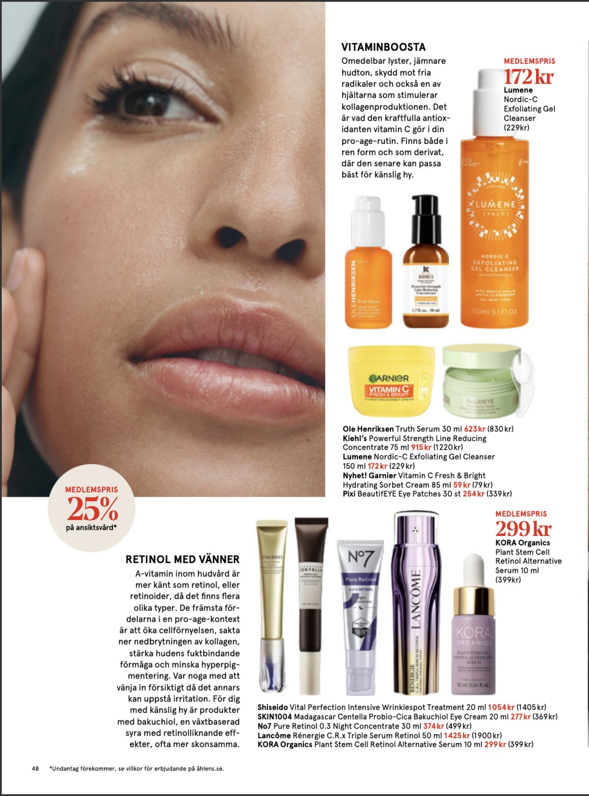 Se Åhlens reklamblad för vecka 12 på Kampanjveckan.se. Se bra erbjudanden på många varor, t.ex. serum ole henriksen eller olja kiehls. Läs reklambladet här! Sida 48
