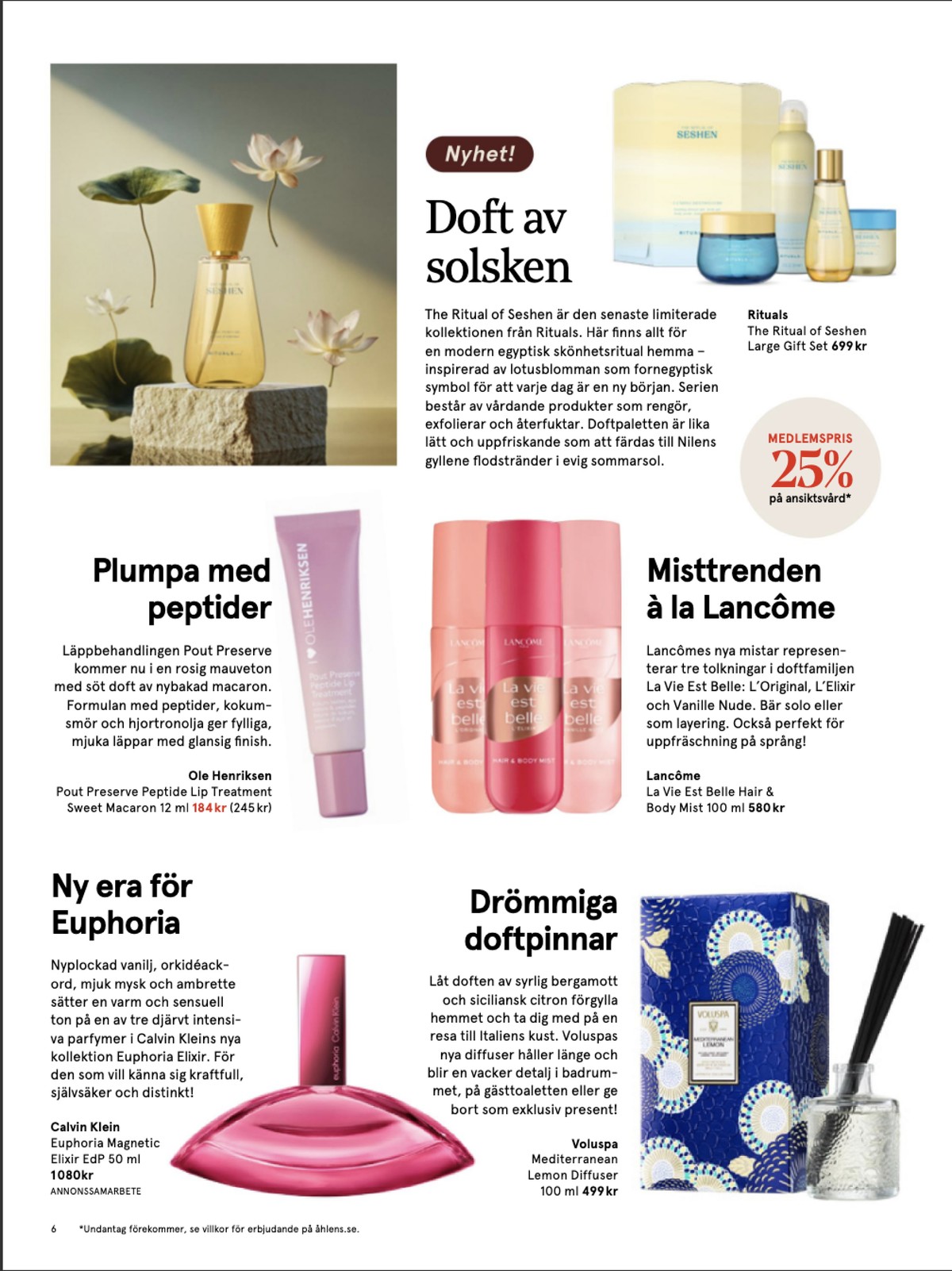 Se Åhlens reklamblad för vecka 12 på Kampanjveckan.se. Se bra erbjudanden på många varor, t.ex. eau de parfum calvin klein eller doftpinnar voluspa. Läs reklambladet här! Sida 6
