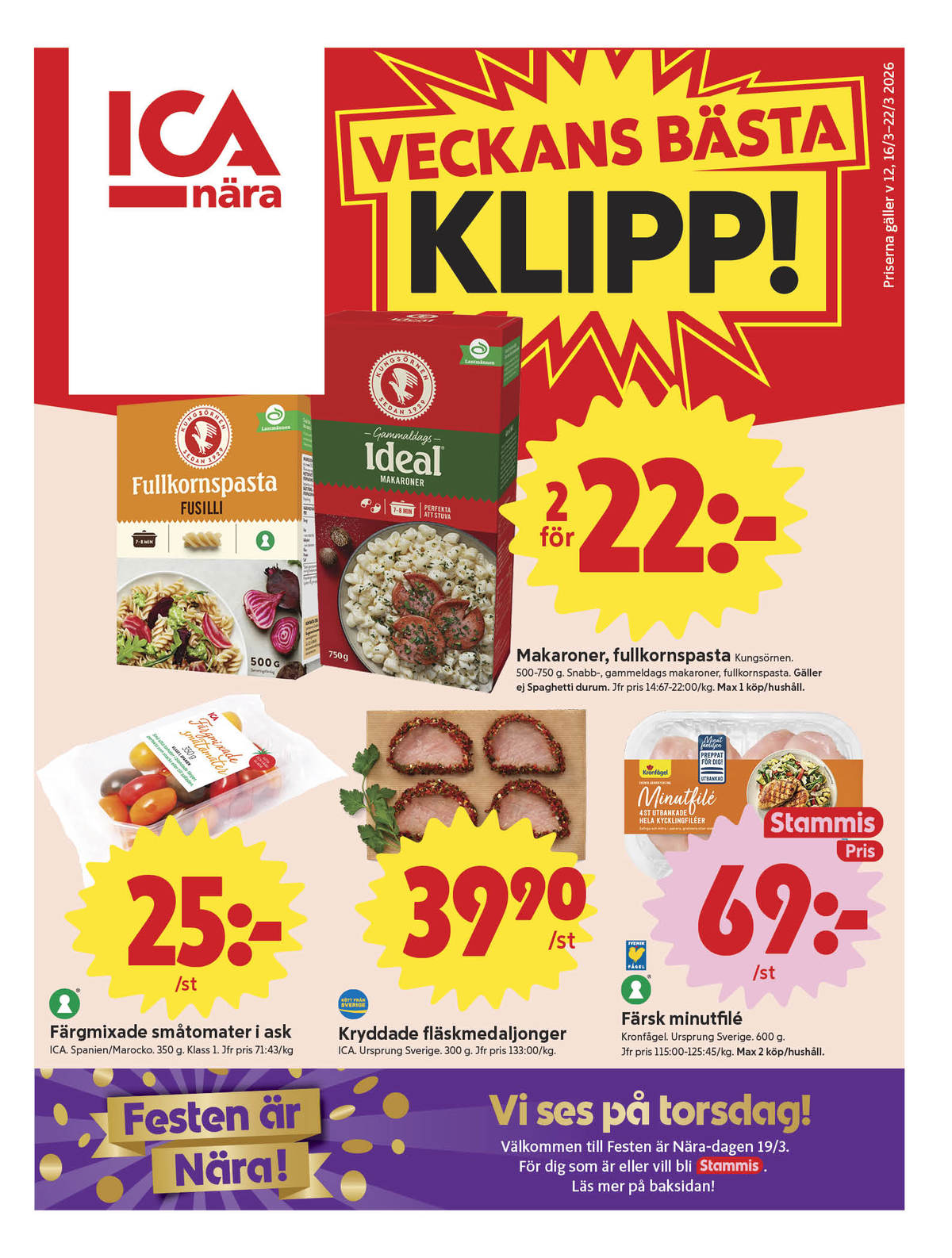 Se ICA Nära reklamblad för vecka 12 på Kampanjveckan.se. Se bra erbjudanden på många varor, t.ex. minutfilé kronfågel eller fläskmedaljonger ica. Läs reklambladet här! Sida 1
