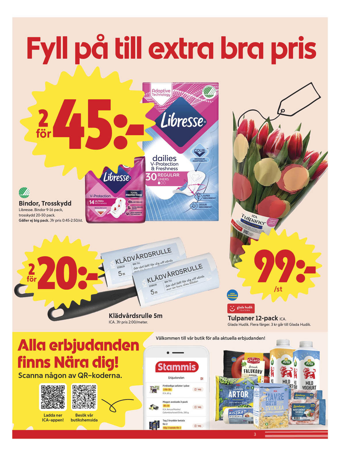 Se ICA Nära reklamblad för vecka 12 på Kampanjveckan.se. Se bra erbjudanden på många varor, t.ex. bindor libresse eller trosskydd libresse. Läs reklambladet här! Sida 3
