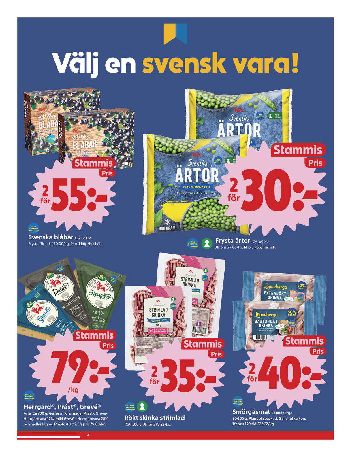 Se ICA Nära reklamblad för vecka 12 på Kampanjveckan.se. Se bra erbjudanden på många varor, t.ex. blåbär ica eller Ärtor ica. Läs reklambladet här! Sida 4
