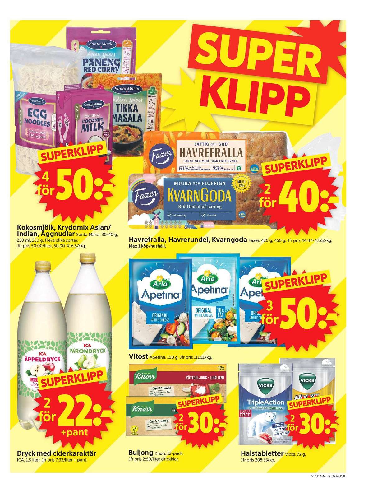 Se ICA Supermarket reklamblad för vecka 12 på Kampanjveckan.se. Se bra erbjudanden på många varor, t.ex. kokosmjölk santa maria eller matbröd havrefralla. Läs reklambladet här! Sida 3
