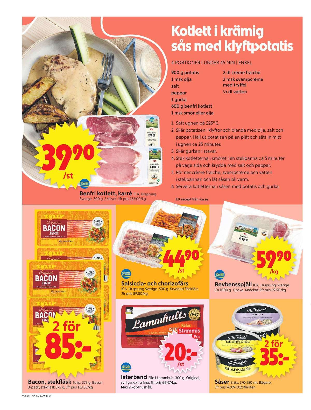 Se ICA Supermarket reklamblad för vecka 12 på Kampanjveckan.se. Se bra erbjudanden på många varor, t.ex. karrékotlett ica eller kotletter ica. Läs reklambladet här! Sida 4
