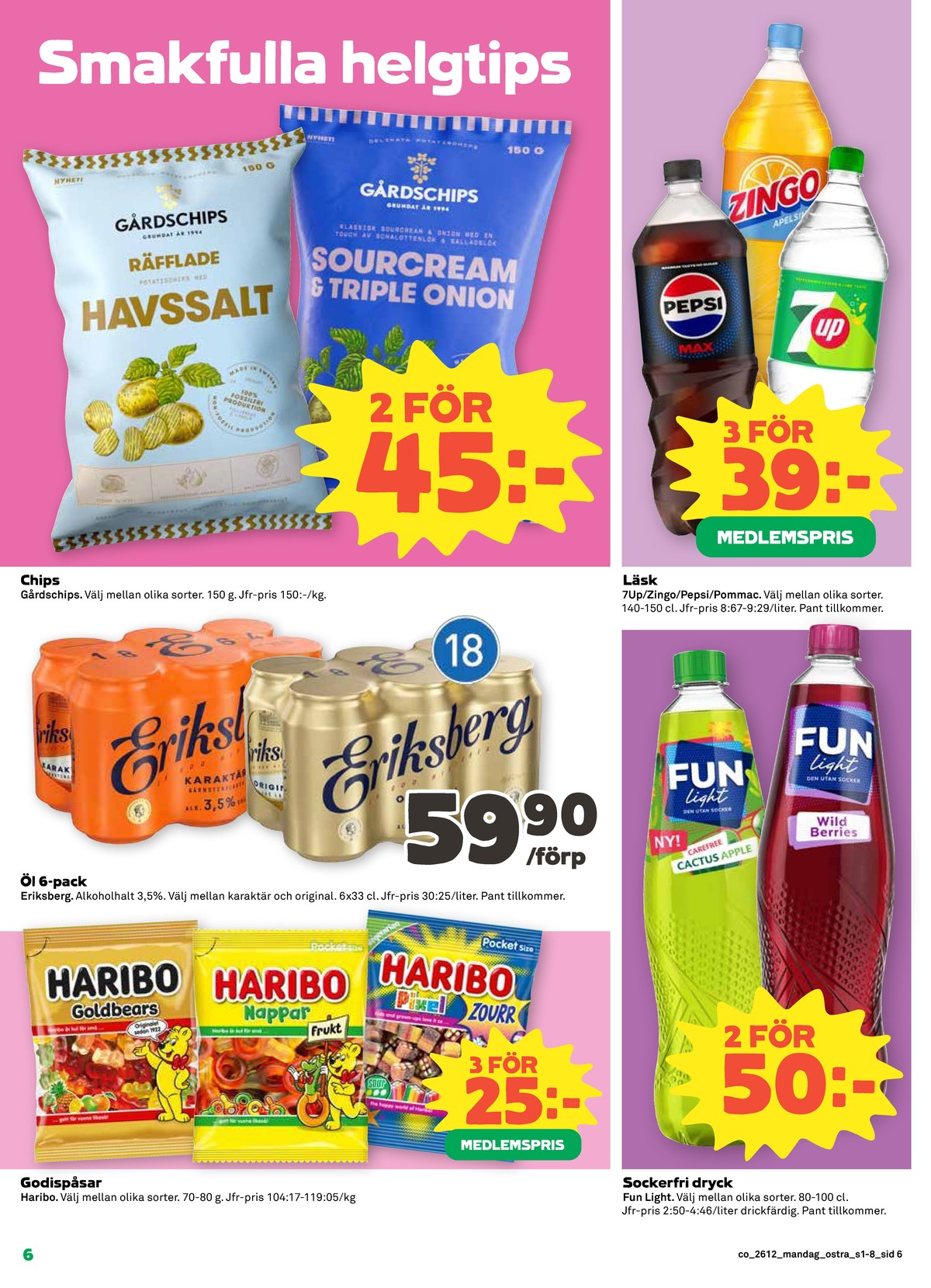 Se Coop reklamblad för vecka 12 på Kampanjveckan.se. Se bra erbjudanden på många varor, t.ex. Öl 6 pk karaktär eller lättdryck cactus apple cactus apple. Läs reklambladet här! Sida 6
