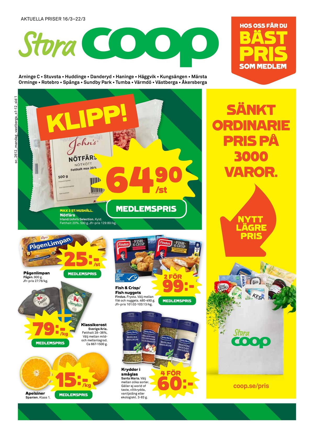 Se Stora Coop reklamblad för vecka 12 på Kampanjveckan.se. Se bra erbjudanden på många varor, t.ex. prästost arla eller apelsiner okänd. Läs reklambladet här! Sida 1
