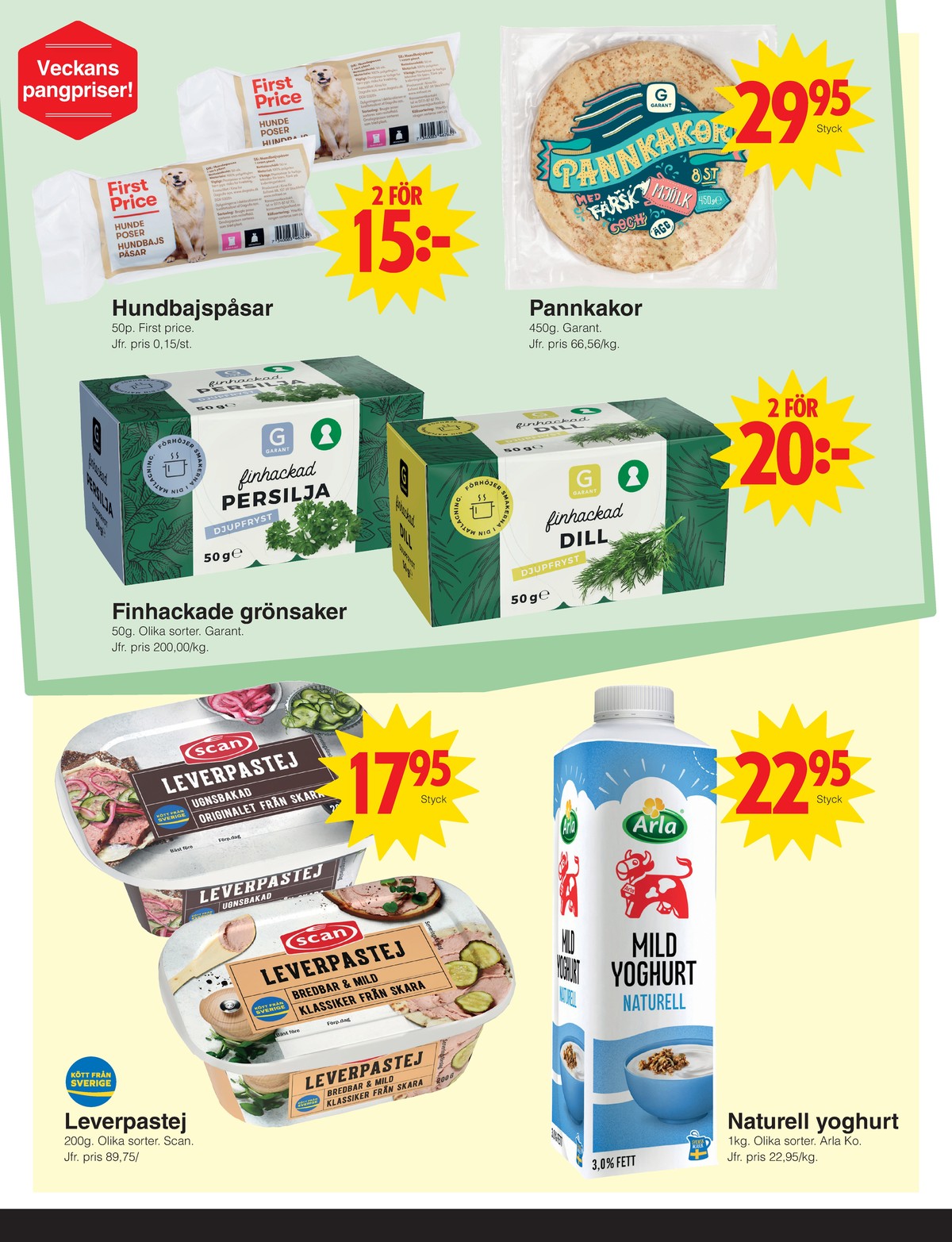Se Matöppet reklamblad för vecka 12 på Kampanjveckan.se. Se bra erbjudanden på många varor, t.ex. hundbajspåsar first price eller pannkakor garant. Läs reklambladet här! Sida 2
