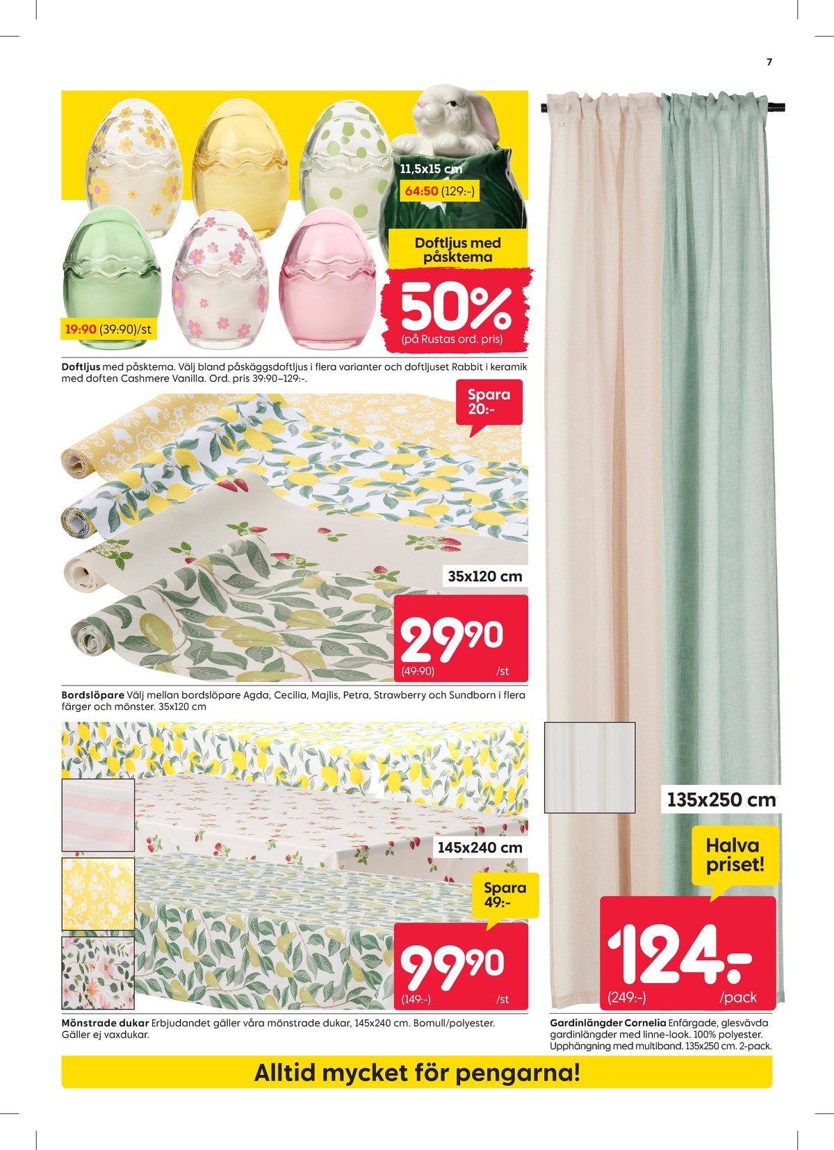 Se Rusta reklamblad för vecka 12 på Kampanjveckan.se. Se bra erbjudanden på många varor. Läs reklambladet här! Sida 7