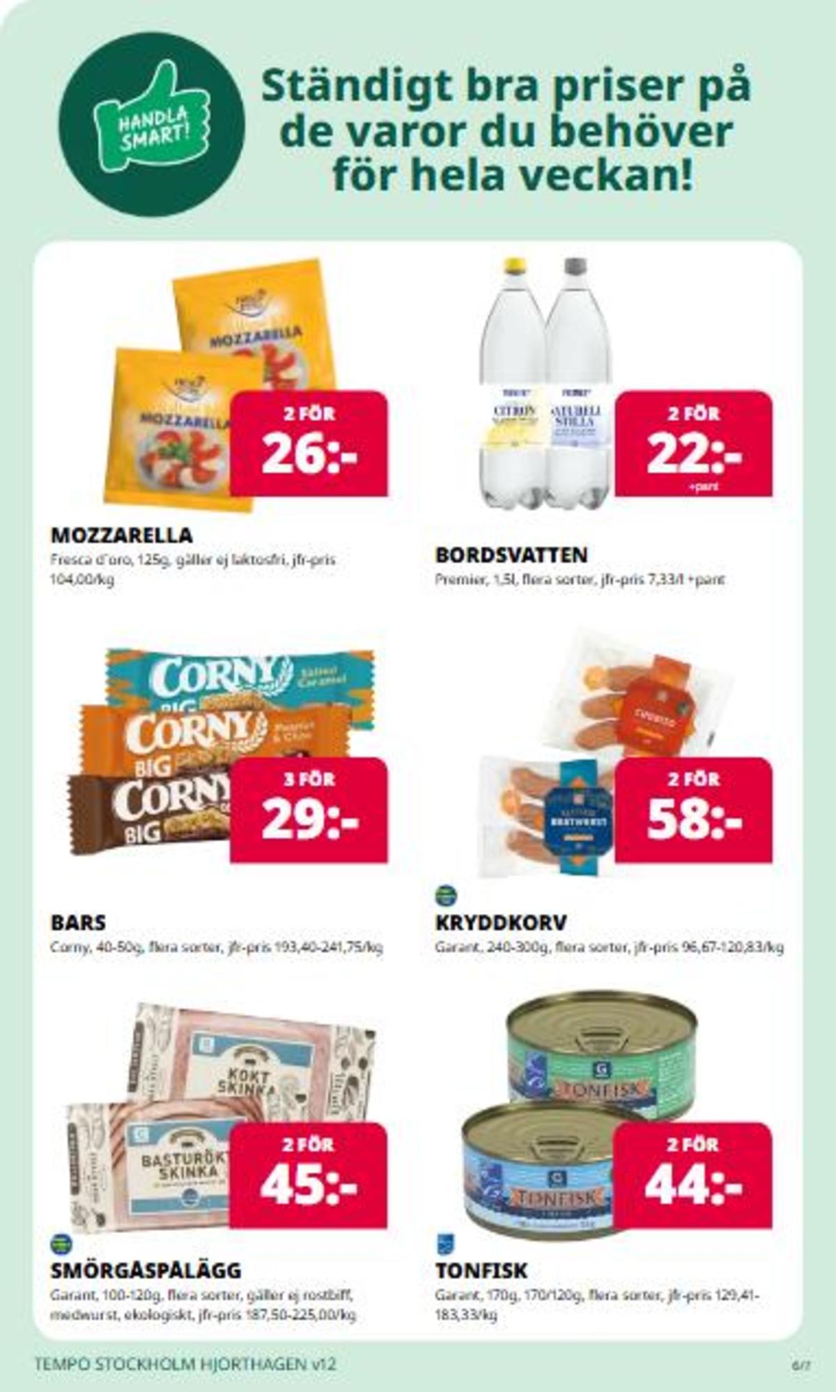 Se Tempo reklamblad för vecka 12 på Kampanjveckan.se. Se bra erbjudanden på många varor, t.ex. skinka basturökt garant eller skinka kokt garant. Läs reklambladet här! Sida 6
