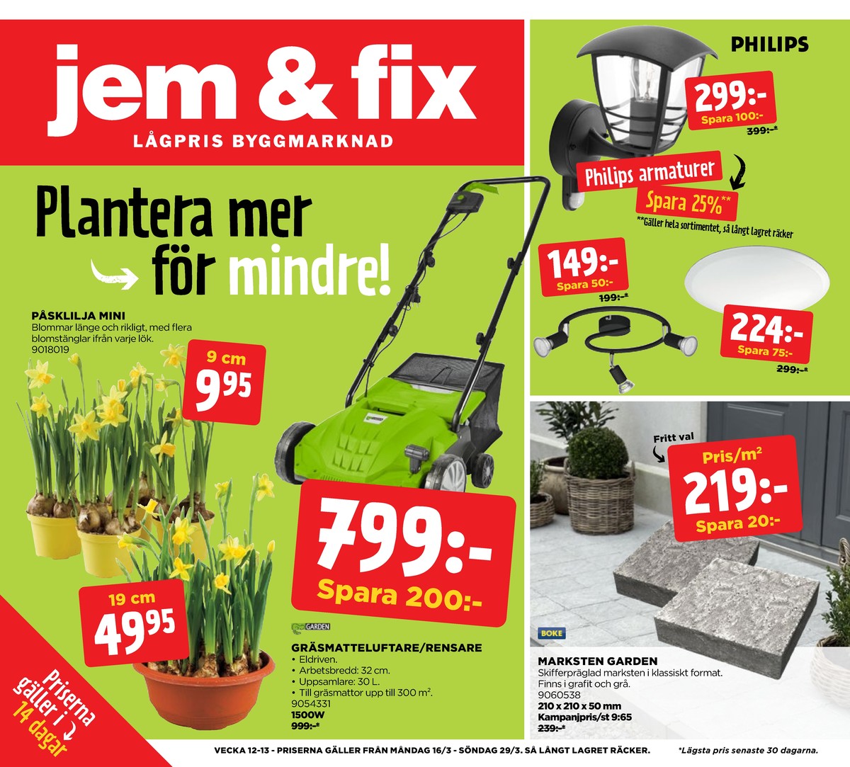 Se Jem & Fix reklamblad för vecka 12 på Kampanjveckan.se. Se bra erbjudanden på många varor. Läs reklambladet här! Sida 1