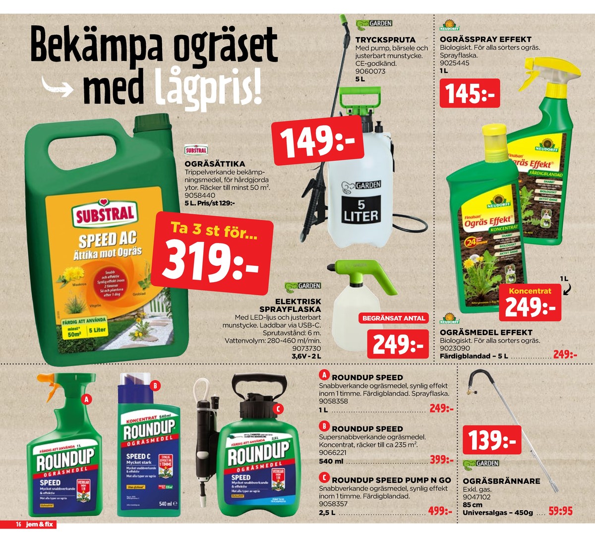 Se Jem & Fix reklamblad för vecka 12 på Kampanjveckan.se. Se bra erbjudanden på många varor. Läs reklambladet här! Sida 16