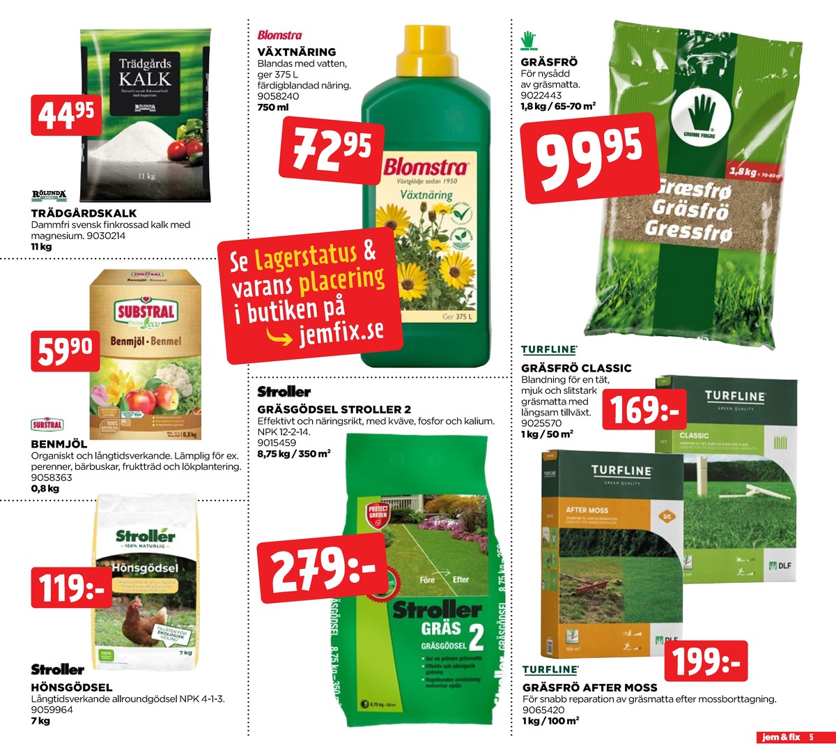 Se Jem & Fix reklamblad för vecka 12 på Kampanjveckan.se. Se bra erbjudanden på många varor. Läs reklambladet här! Sida 5